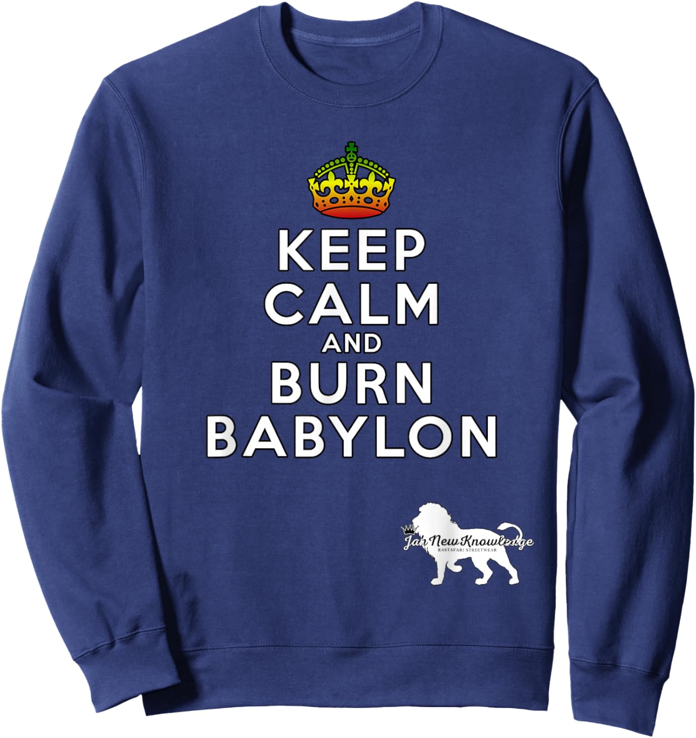 Stay Calm And Burn Babylon Rastafari Rasta Message JNK Sweatshirt - Sweatshirt | Navy
