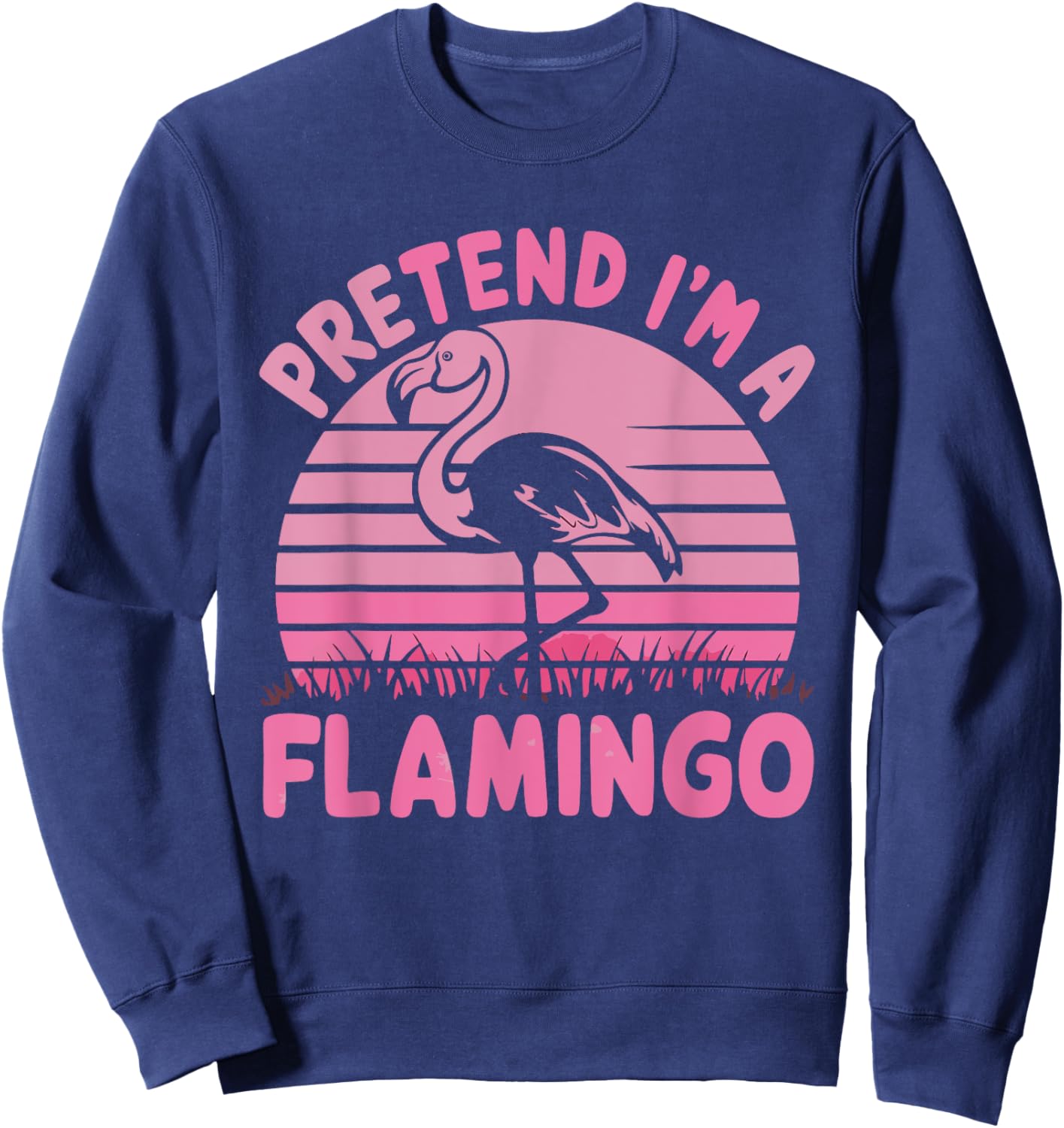 Pretend I'm A Flamingo Sweatshirt - Sweatshirt | Navy
