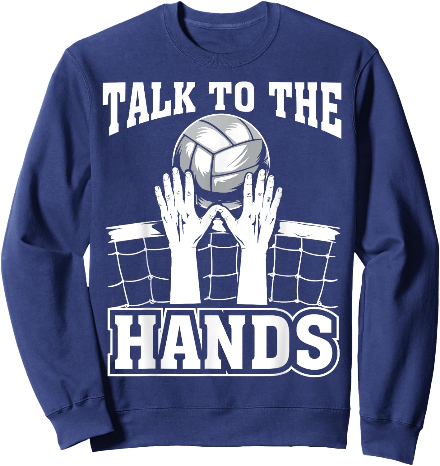 Funny Volleyball Gift Boys Girls Cool Talk To The Hands Sweatshirt - Sweatshirt | Navy