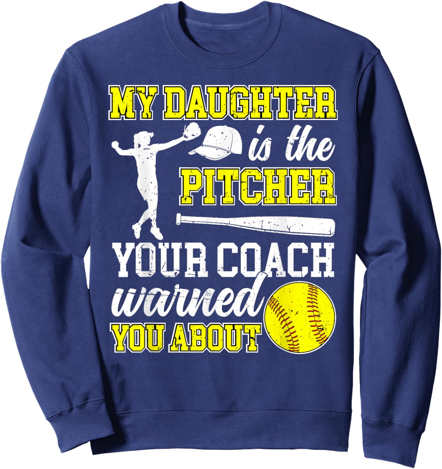 My Daughter Is Softball Pitcher Dad Of A Softball Pitcher Sweatshirt - Sweatshirt | Navy