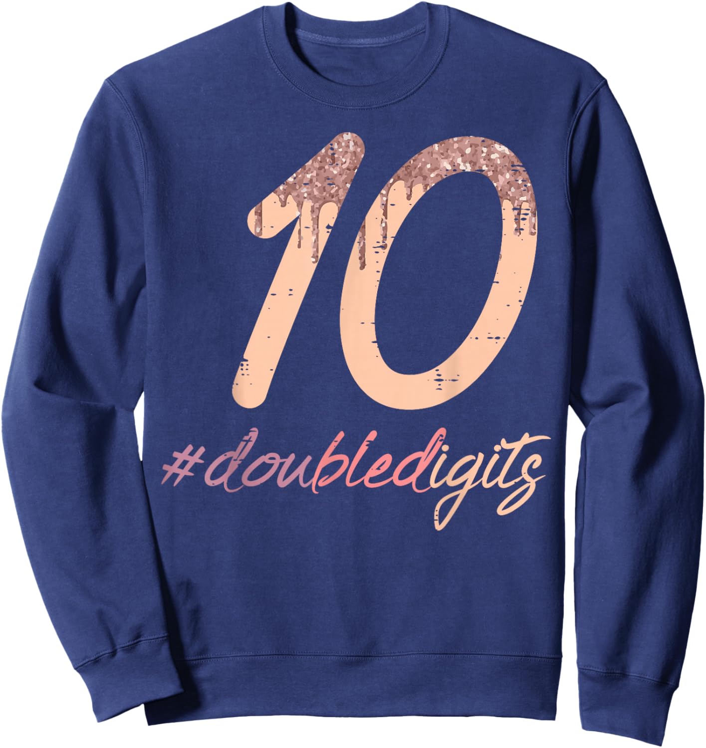 10th Birthday 10 Double Digits Cool Bday Girls Kids Youth Sweatshirt - Sweatshirt | Navy