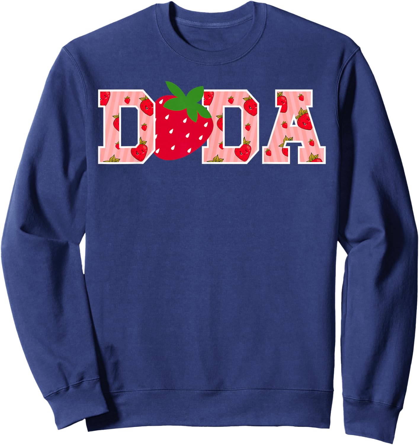 Dada Strawberry First Birthday Party Funny Strawberry Sweatshirt - Sweatshirt | Navy