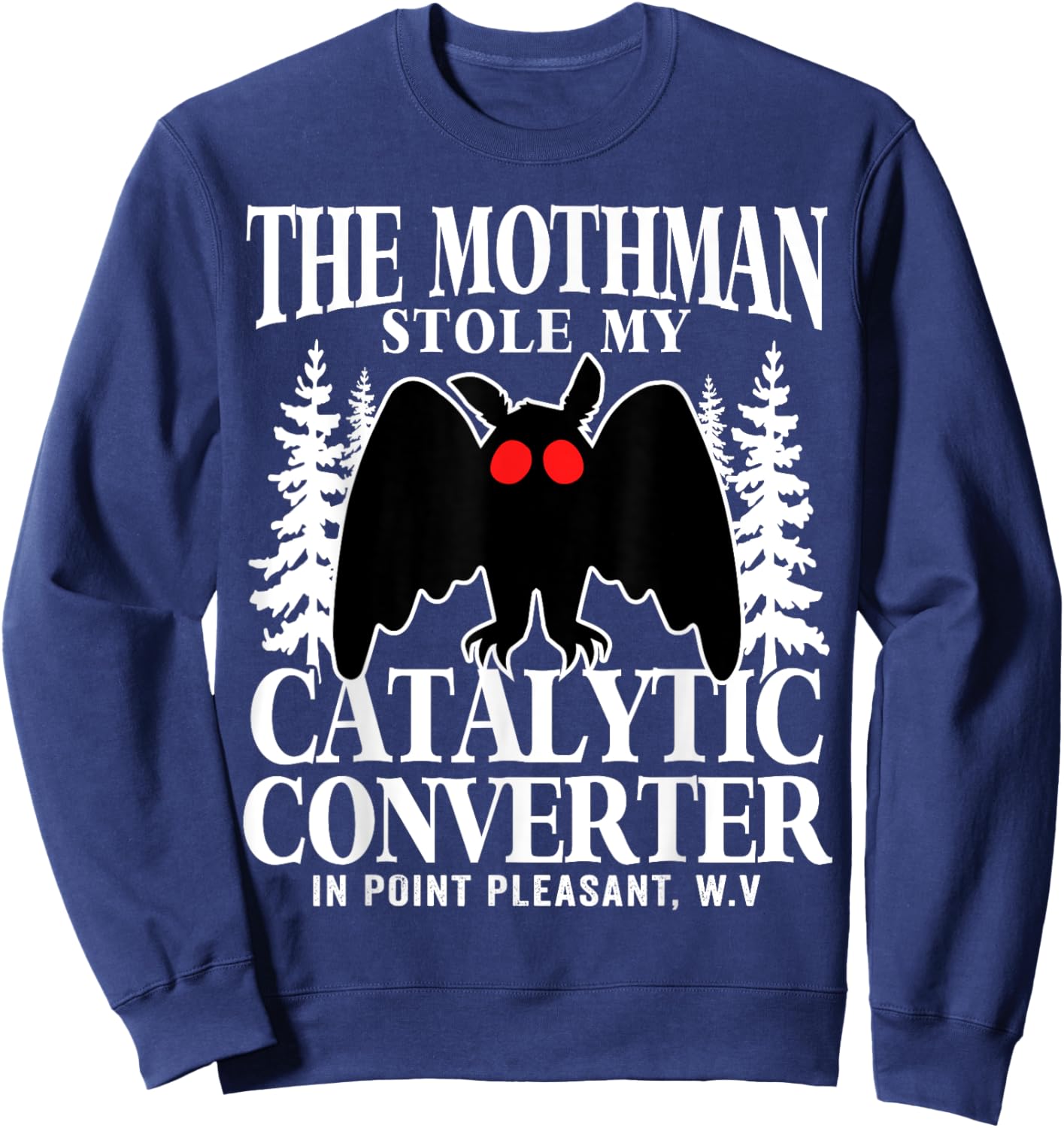 Funny Mothman Stole My Catalytic Converter Mothman Cryptid Sweatshirt - Sweatshirt | Navy