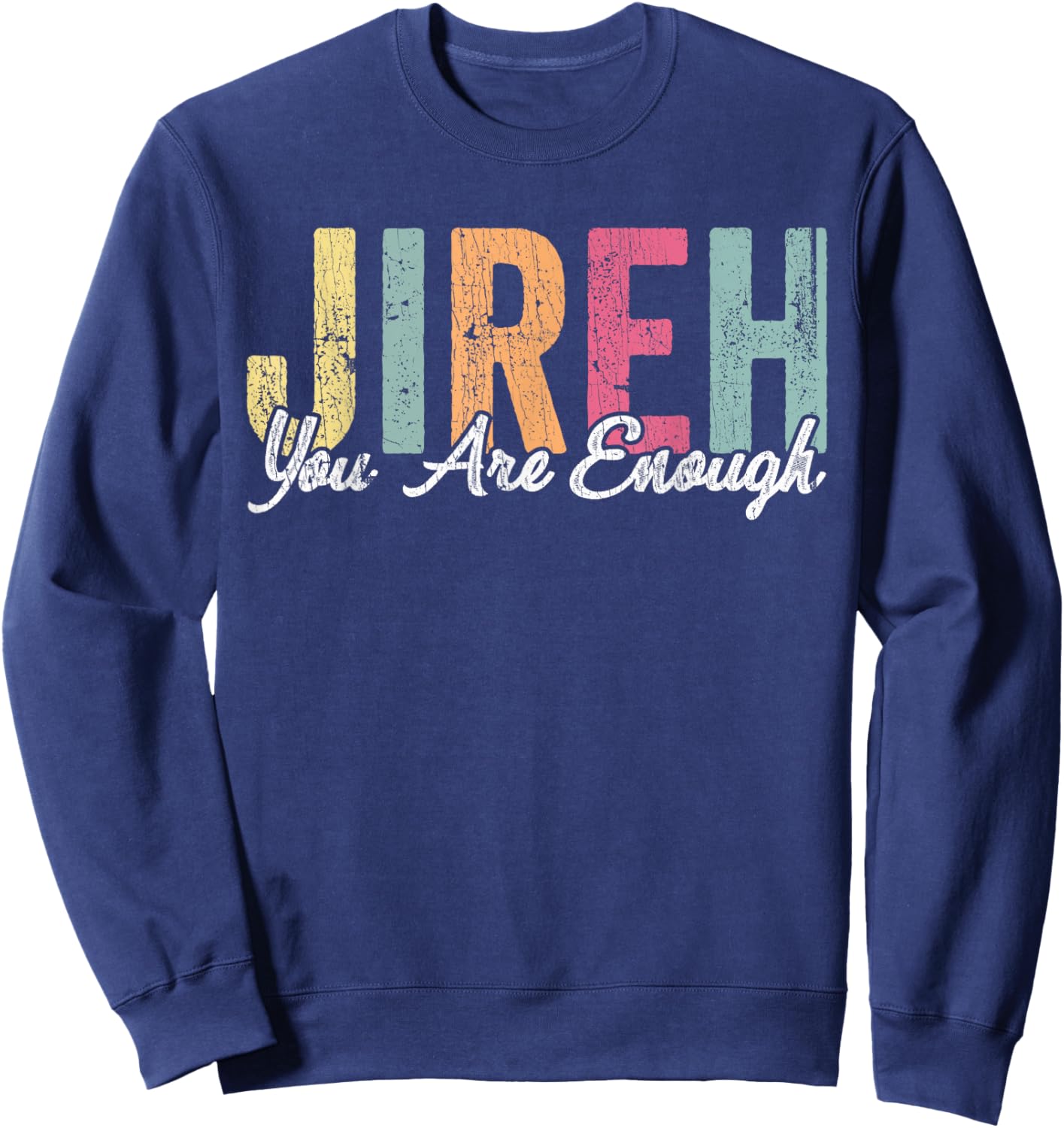 Jireh You Enough christian Faith Bible Sweatshirt - Sweatshirt | Navy