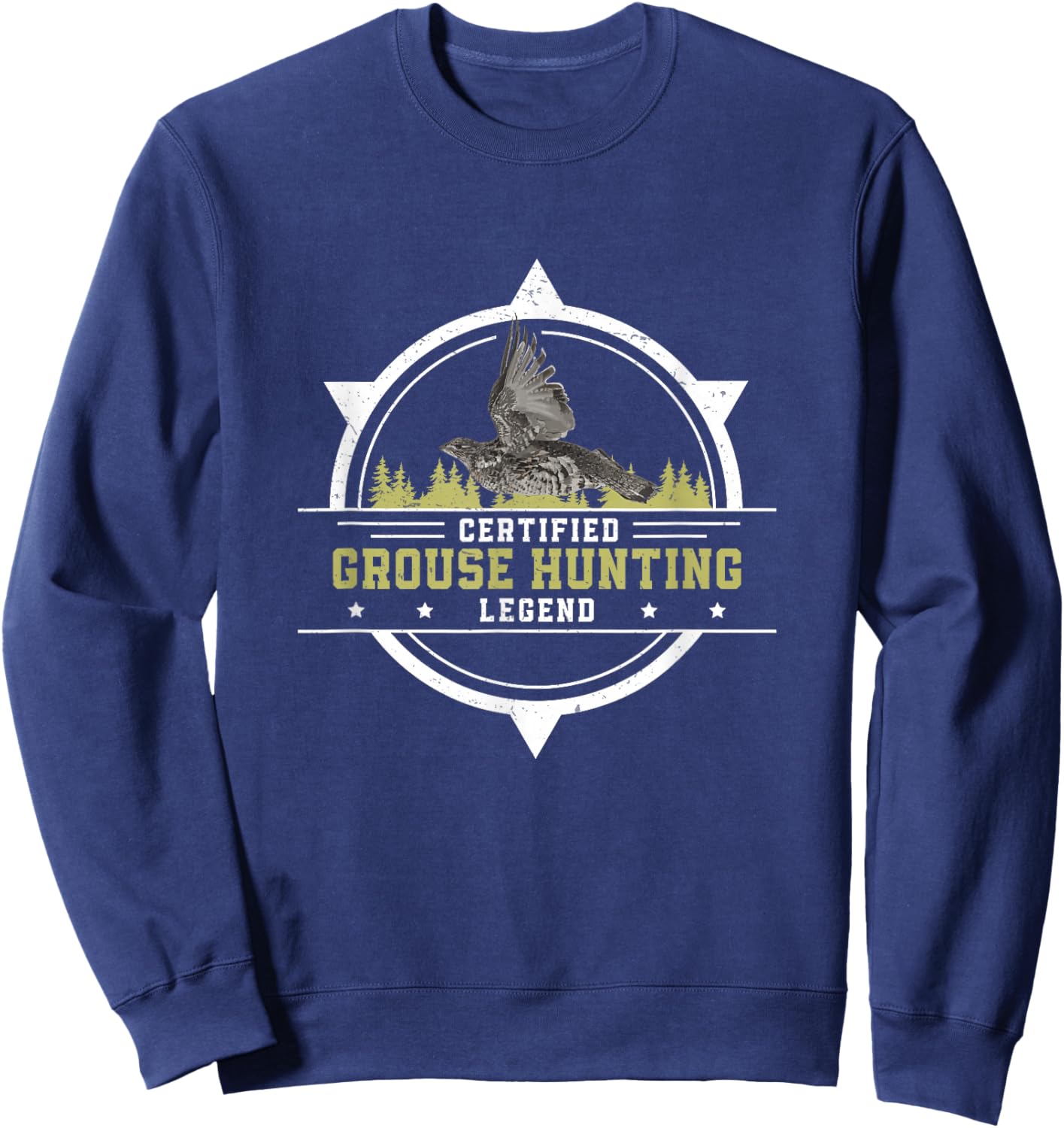 Funny Grouse Hunting Legend For A Ruffed Grouse Bird Hunter Sweatshirt - Sweatshirt | Navy