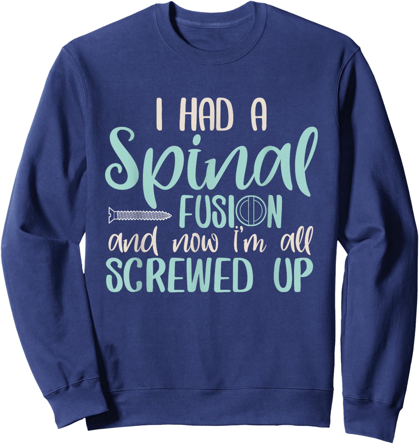 Back Surgery Spinal Fusion Spine Surgery Recovery Gift Sweatshirt - Sweatshirt | Navy