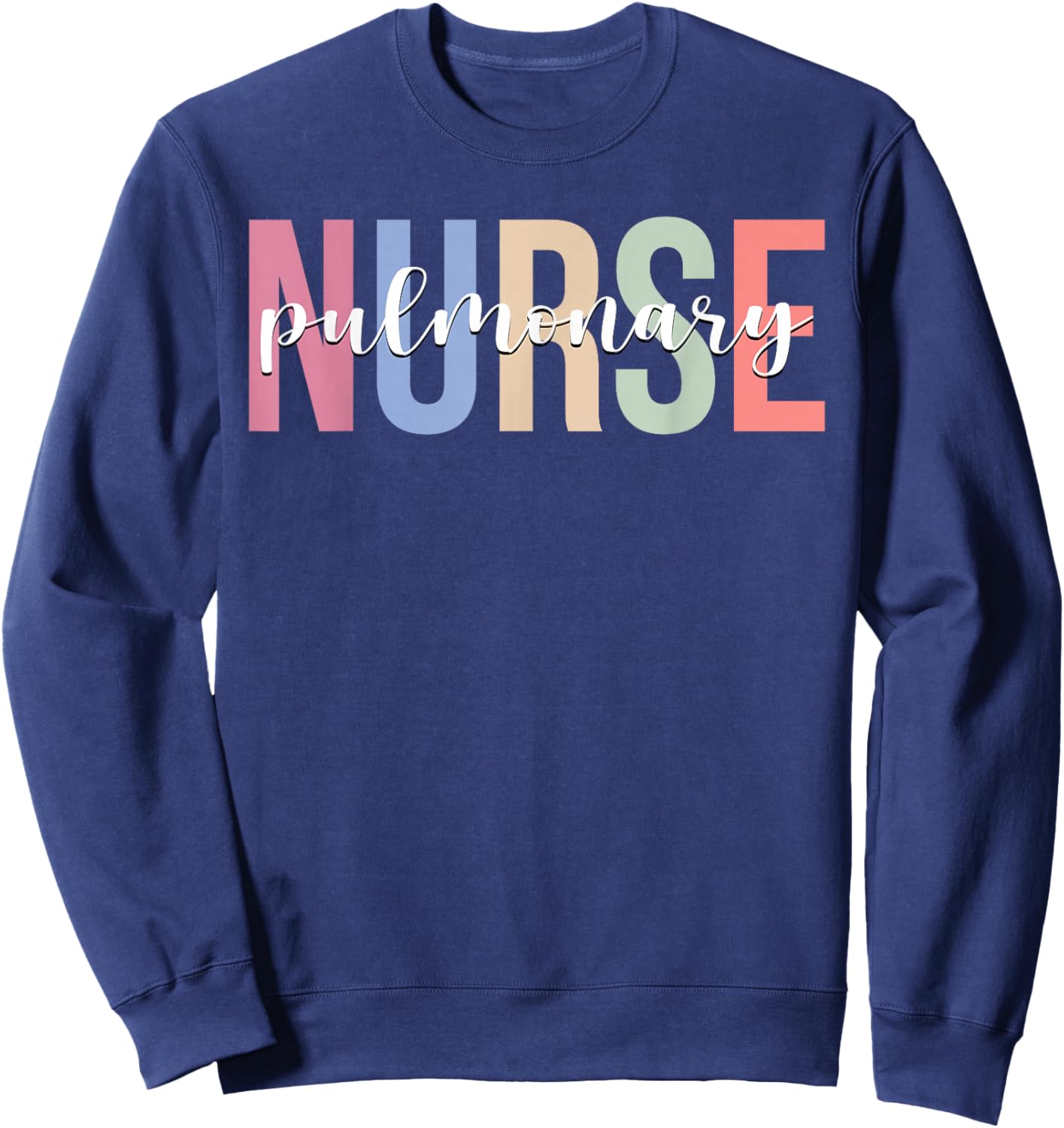 Pulmonary Nurse Respiratory Care Lung Nursing Sweatshirt - Sweatshirt | Navy