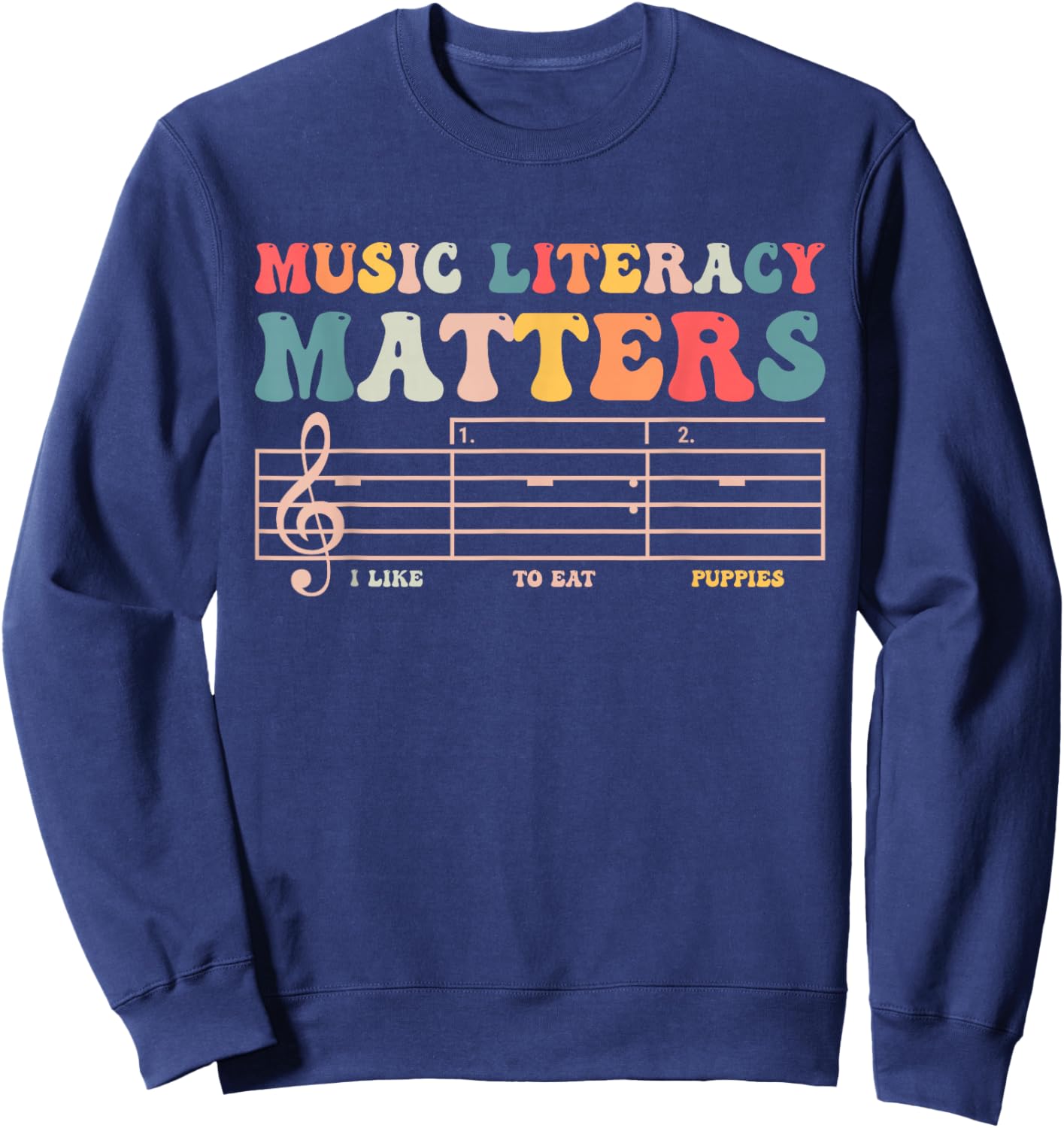 Music Literacy Matters I Like to Eat Puppies Sweatshirt - Sweatshirt | Navy
