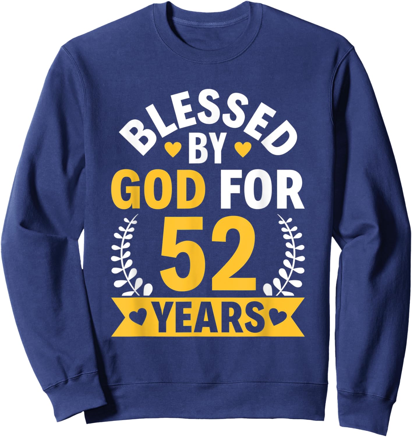 52nd Birthday Man Woman Blessed by god for 52 years Sweatshirt - Sweatshirt | Navy