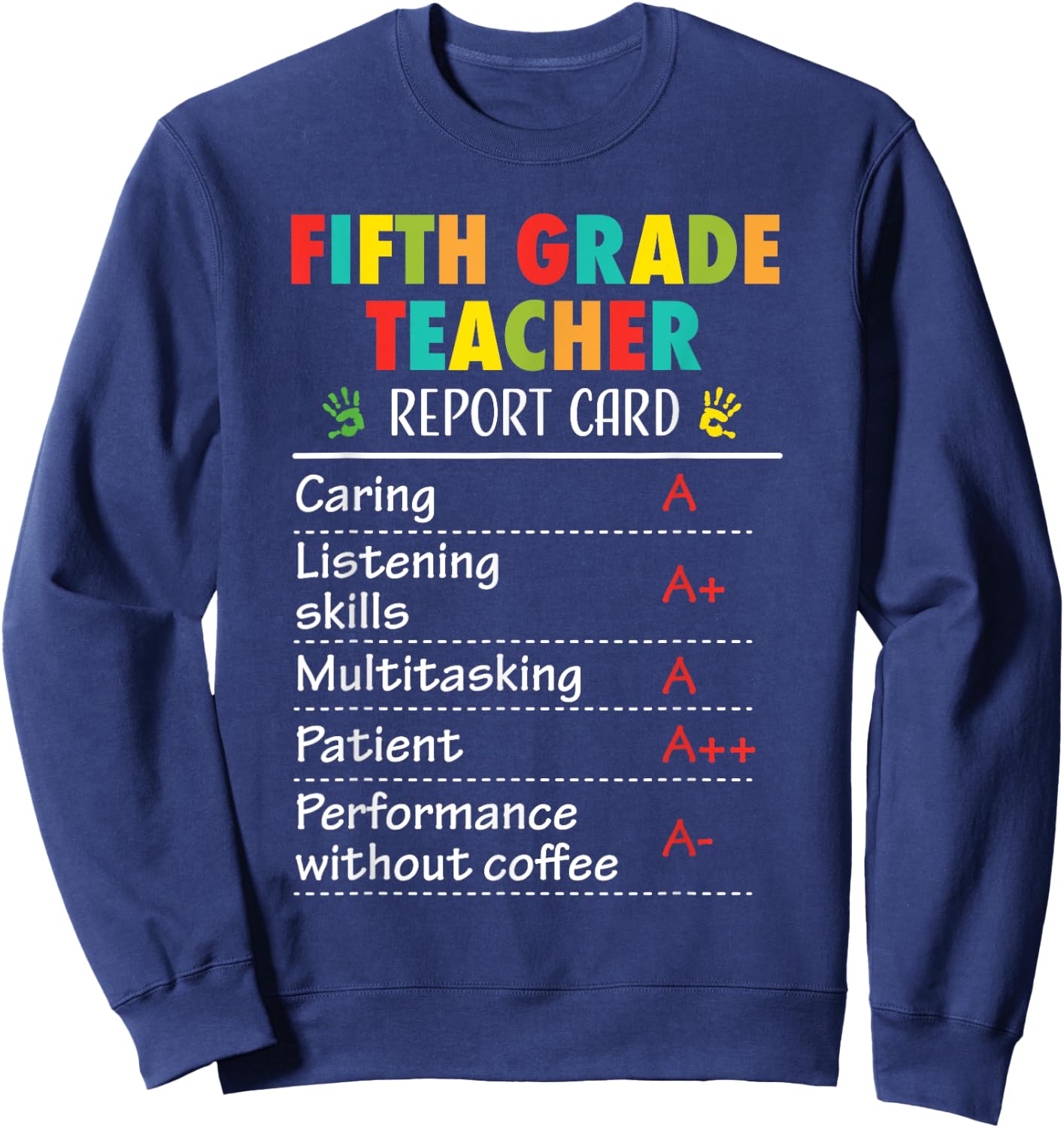 5th Grade Teacher Funny Report Card Appreciation Men Women Sweatshirt - Sweatshirt | Navy