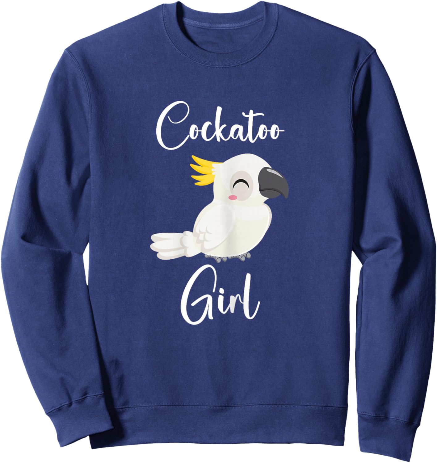 Funny Cockatoo Girl Shirt Parrot Animal Cockatoo Lover Sweatshirt - Sweatshirt | Navy