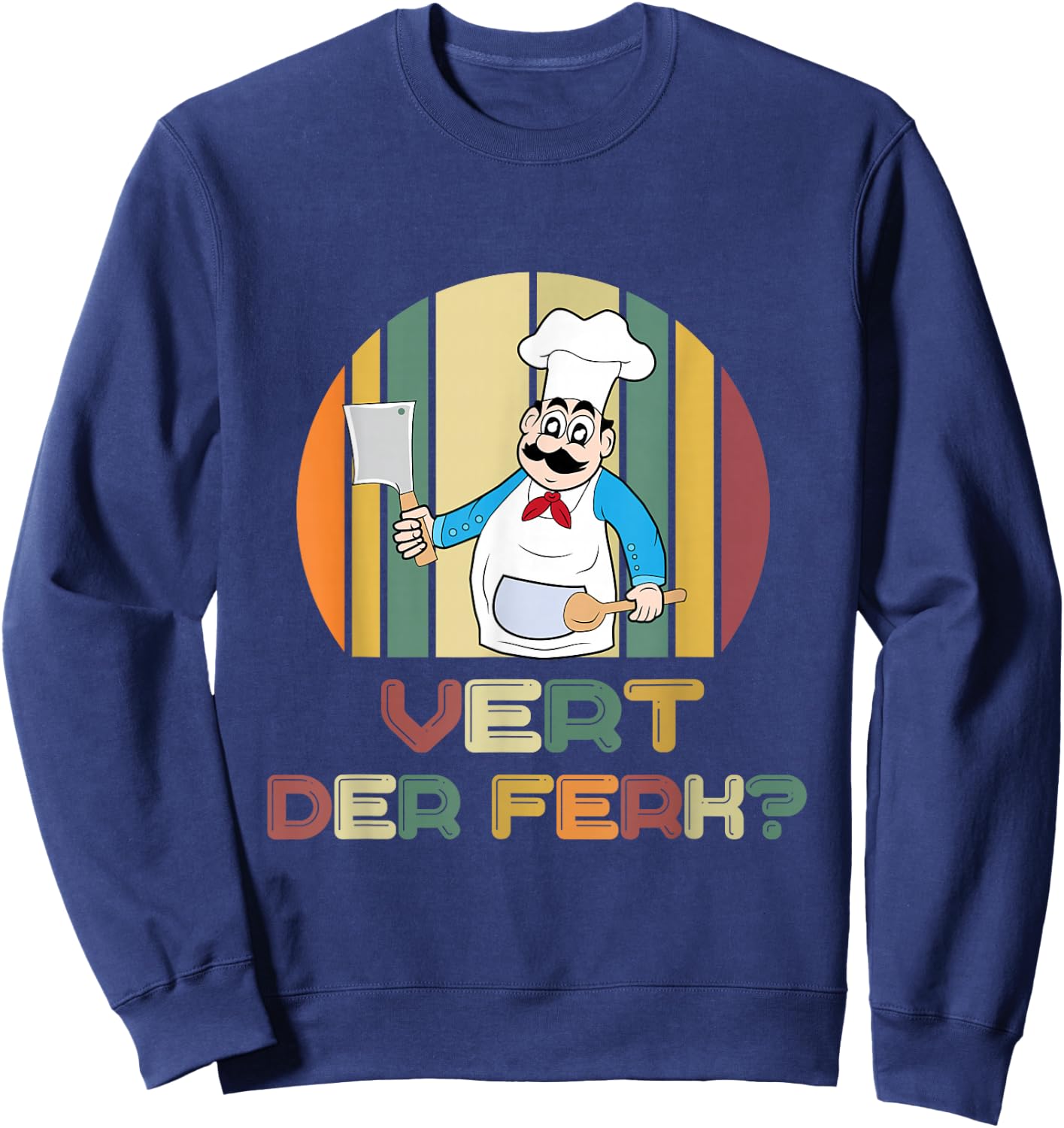 Vert Der Ferk Funny Chef Knife T Shirt Kitchen Sweatshirt - Sweatshirt | Navy