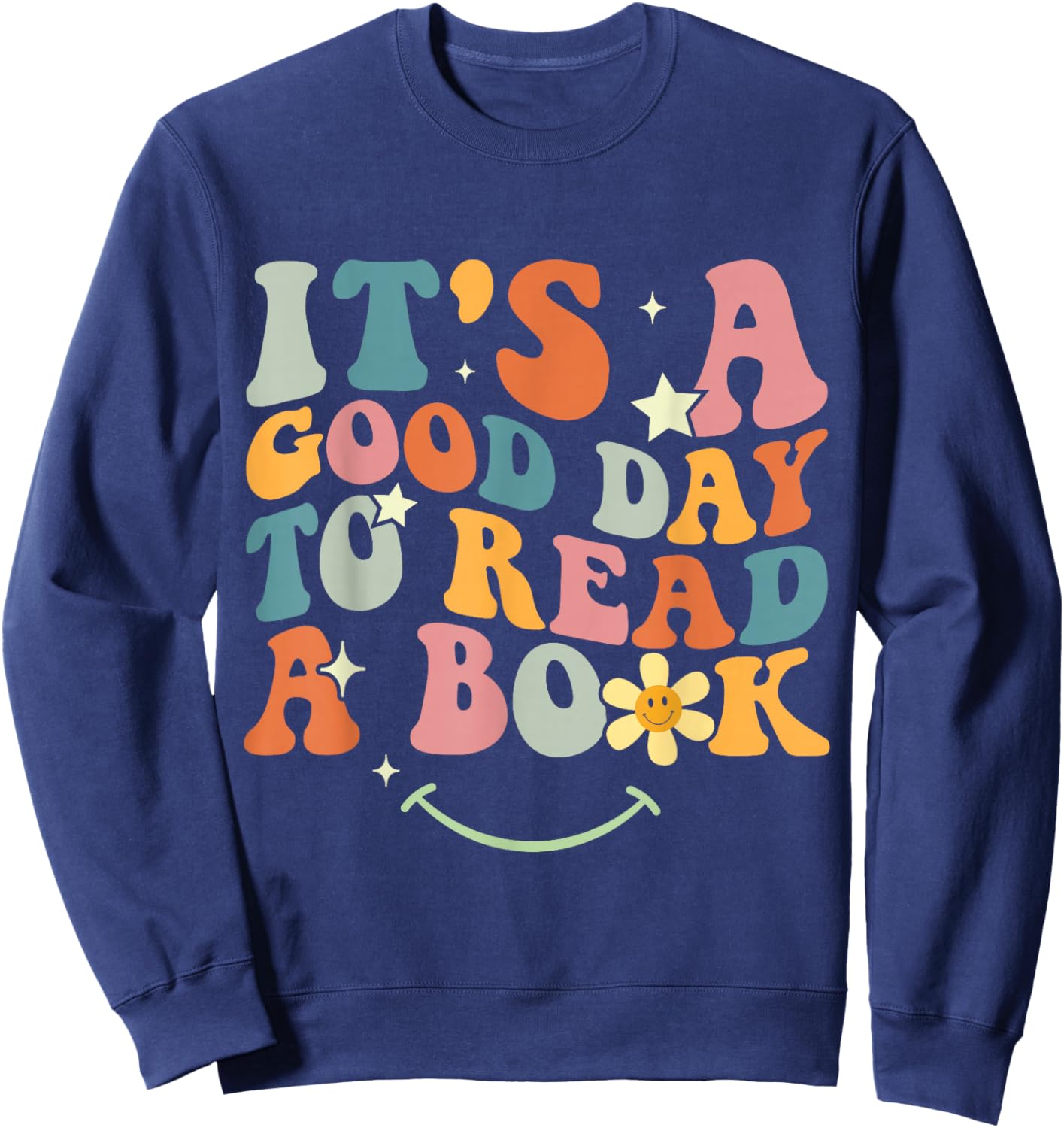 It's Good Day to Read Book Funny Library Reading Lovers Men Sweatshirt - Sweatshirt | Navy