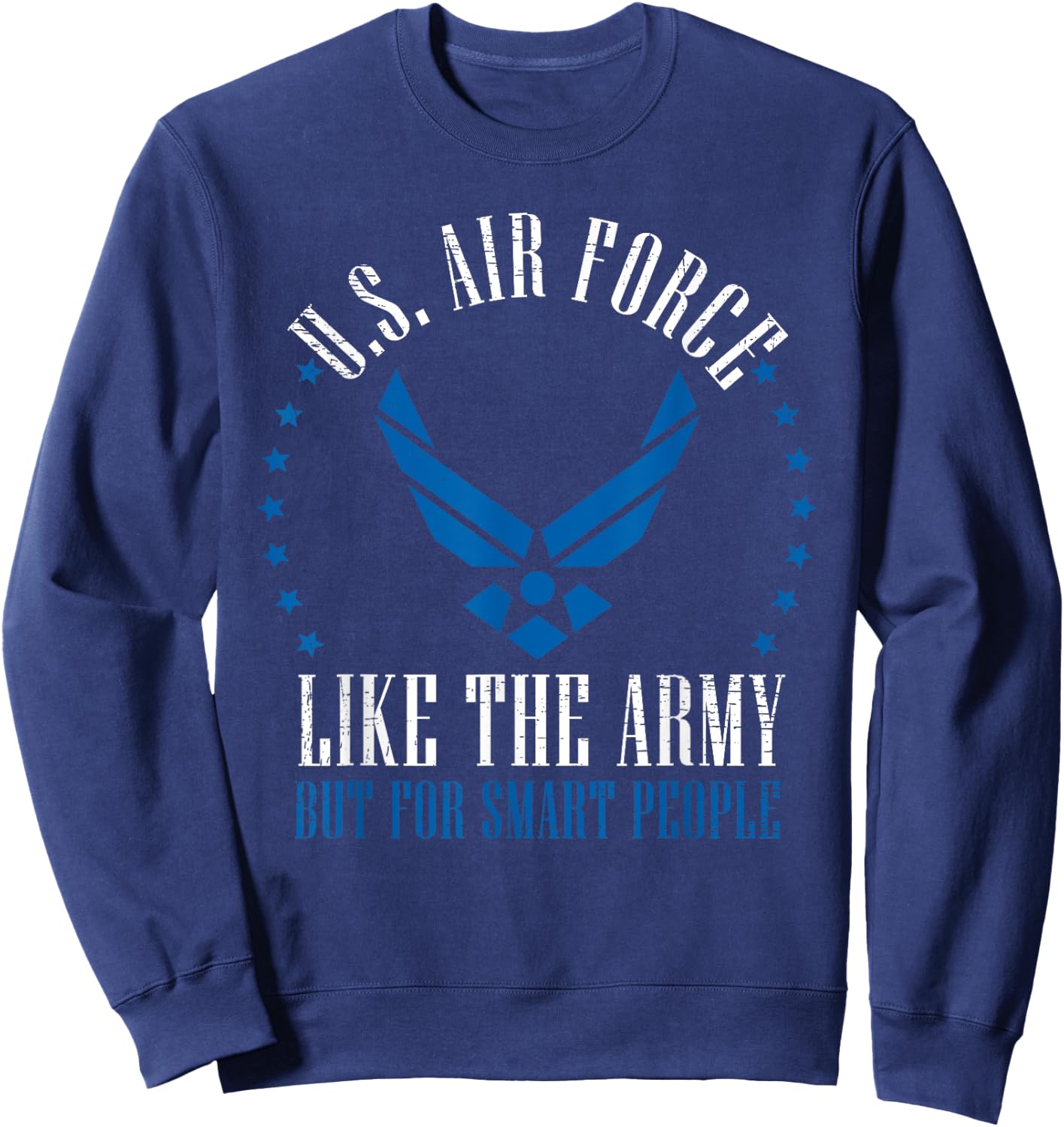 Funny US Air Force Gift Men Women Cool Army For Smart People Sweatshirt - Sweatshirt | Navy