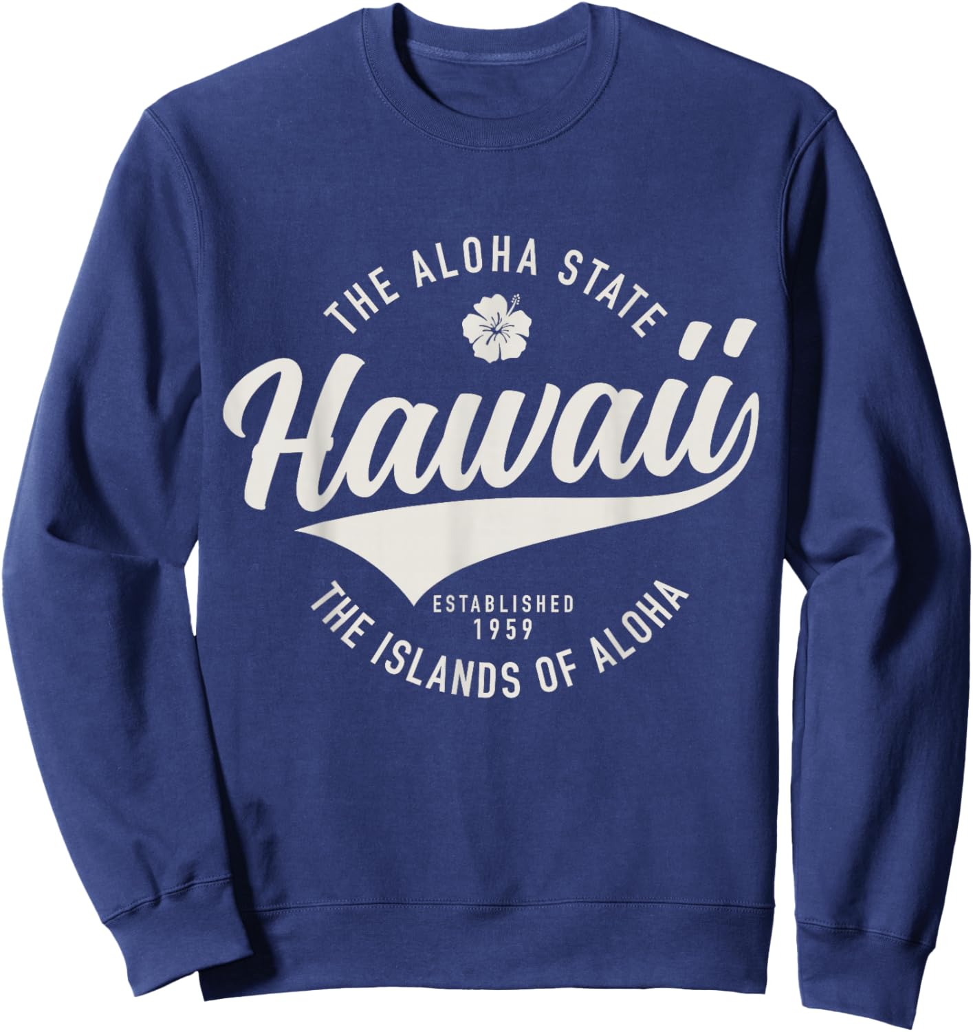 Hawaii The Aloha State Hawaiian Islands Souvenir Vintage Sweatshirt - Sweatshirt | Navy
