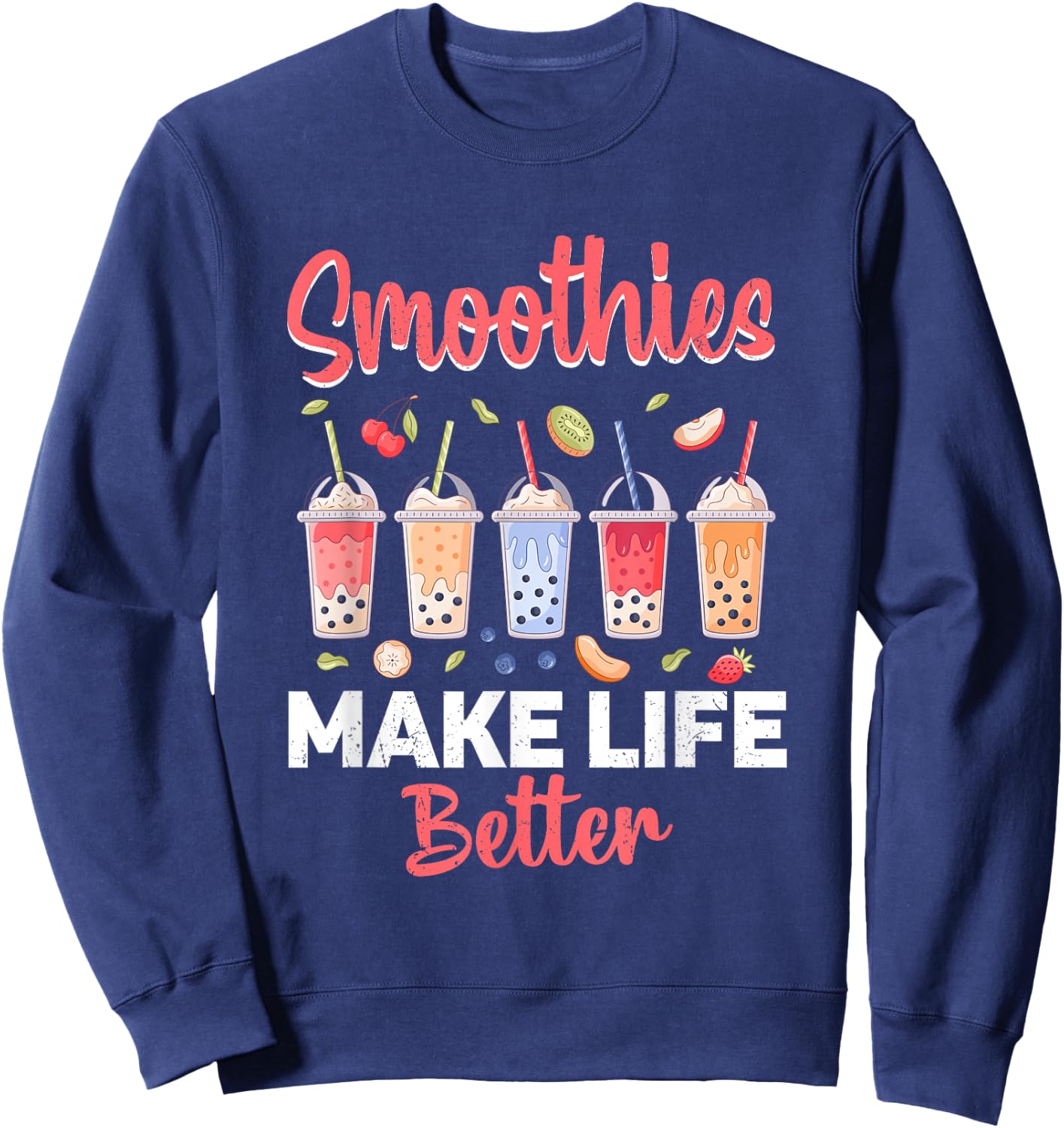 Smoothies Make Life Better Sweatshirt - Sweatshirt | Navy