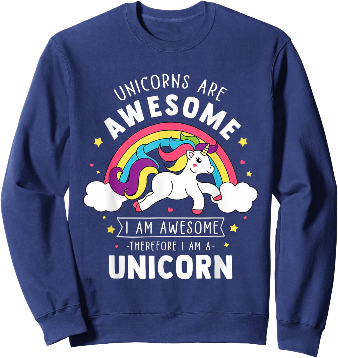 Unicorns are Awesome I'm A Unicorn - Funny Rainbow Gift Small Sweatshirt - Sweatshirt | Navy