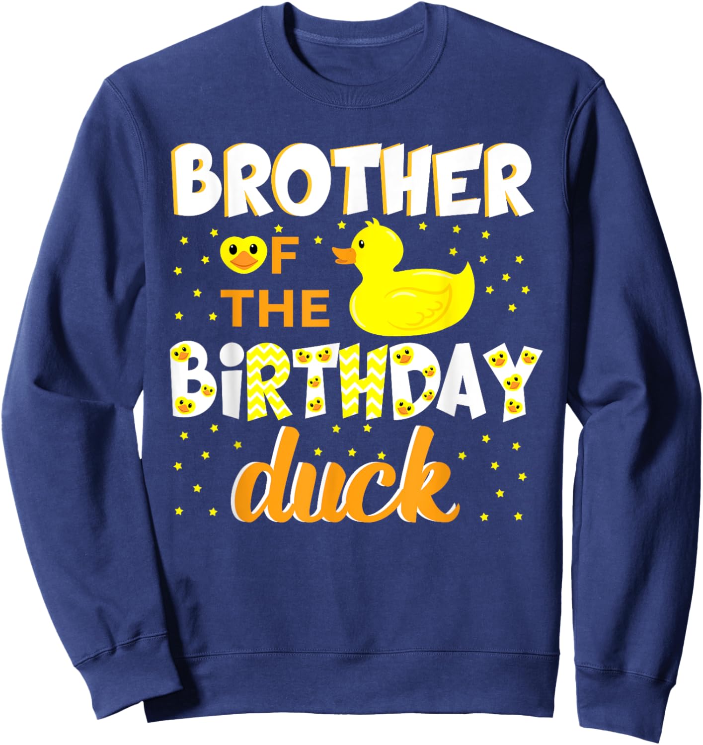 Brother Of The Birthday Duck Yellow Duck Birthday Fun Sweatshirt - Sweatshirt | Navy