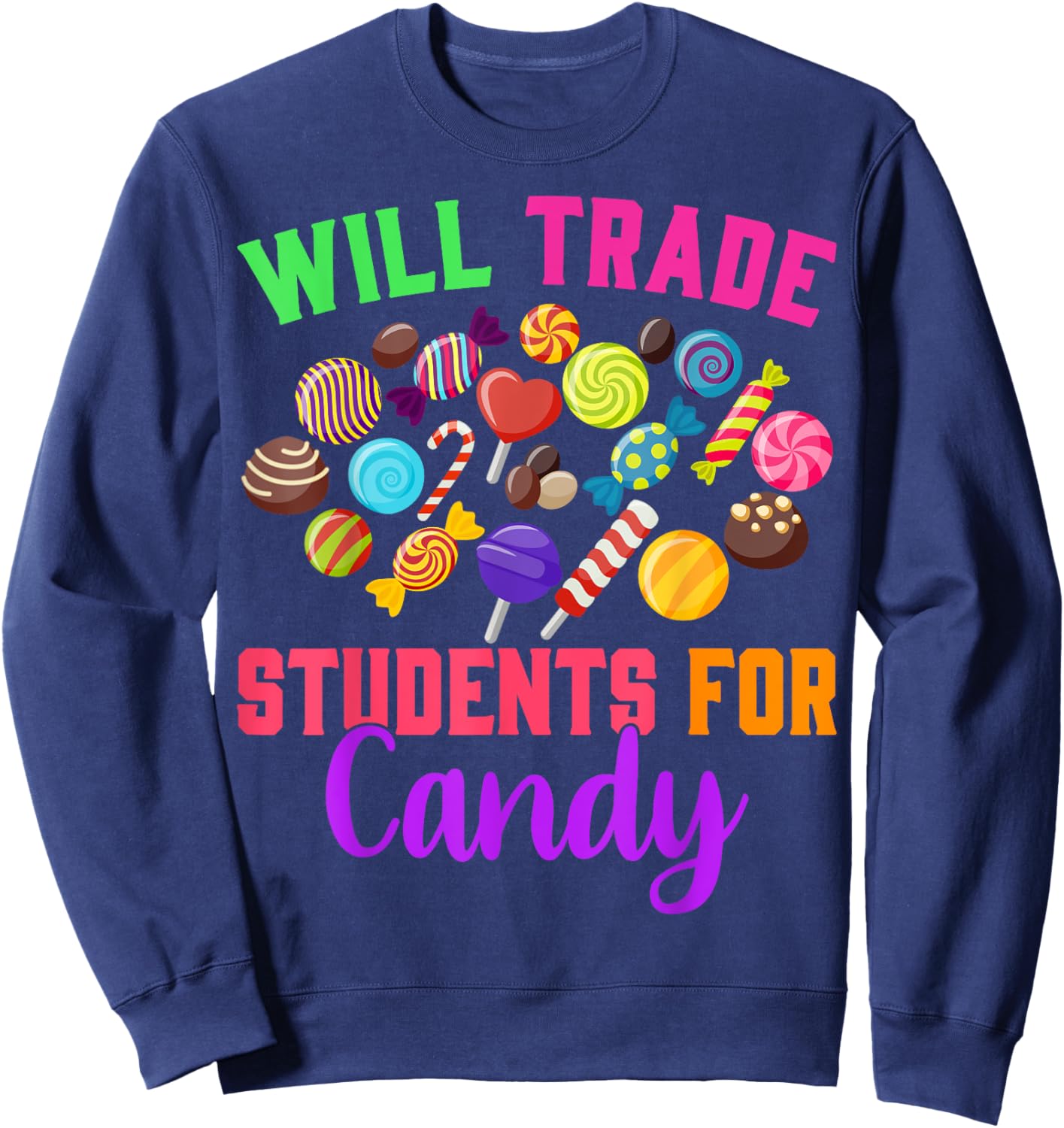 Will Trade Students For Candy Teacher Joke Halloween Costume Men Women Sweatshirt - Sweatshirt | Navy
