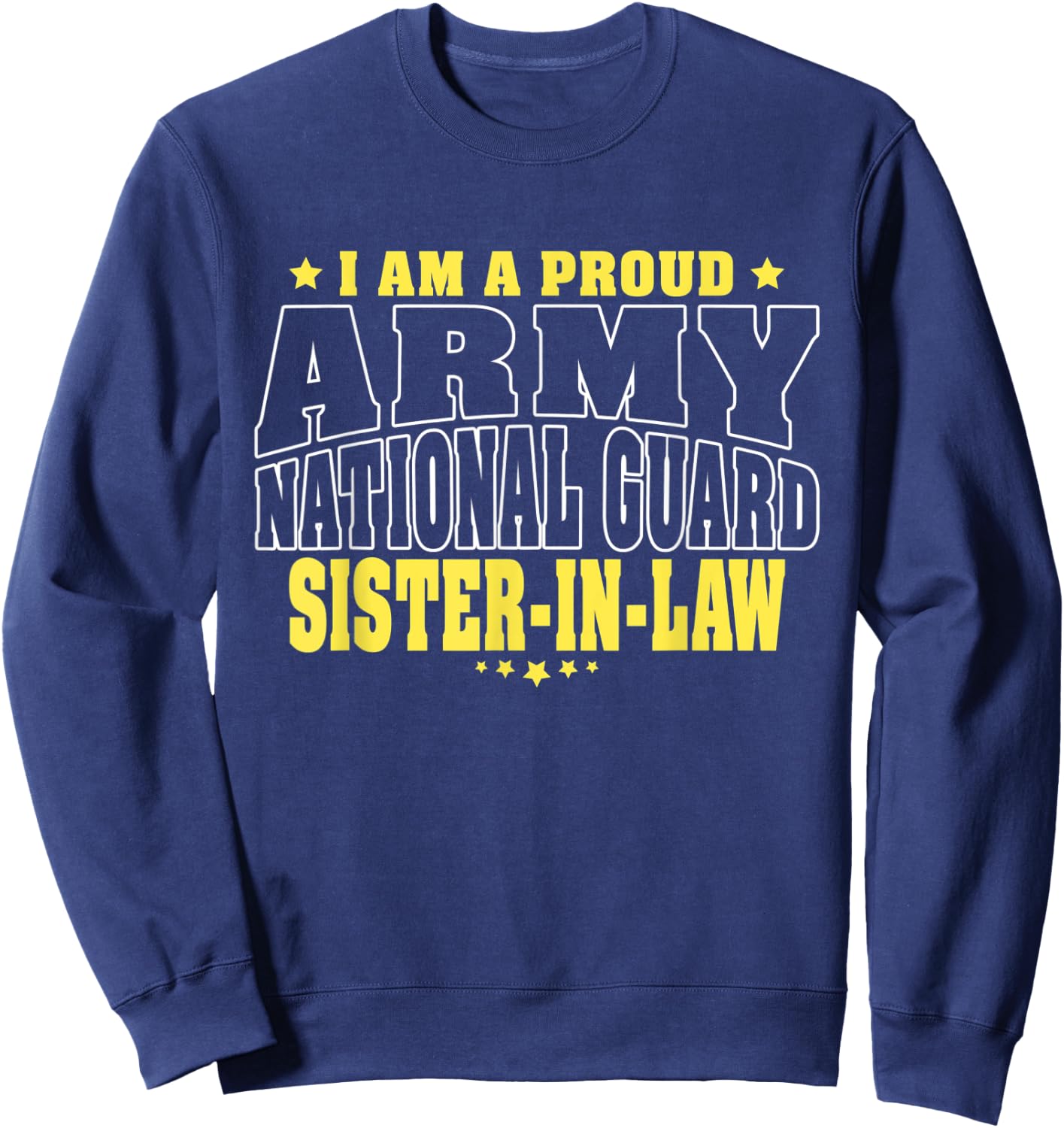 Proud Army National Guard Sister-In-Law Military Sis-In-Law Sweatshirt - Sweatshirt | Navy