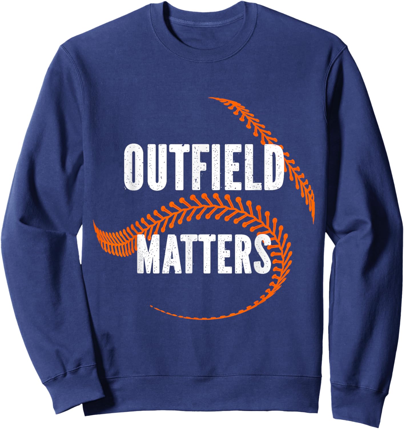 Baseball Outfield Matters Funny Baseball Outfielders Sweatshirt - Sweatshirt | Navy