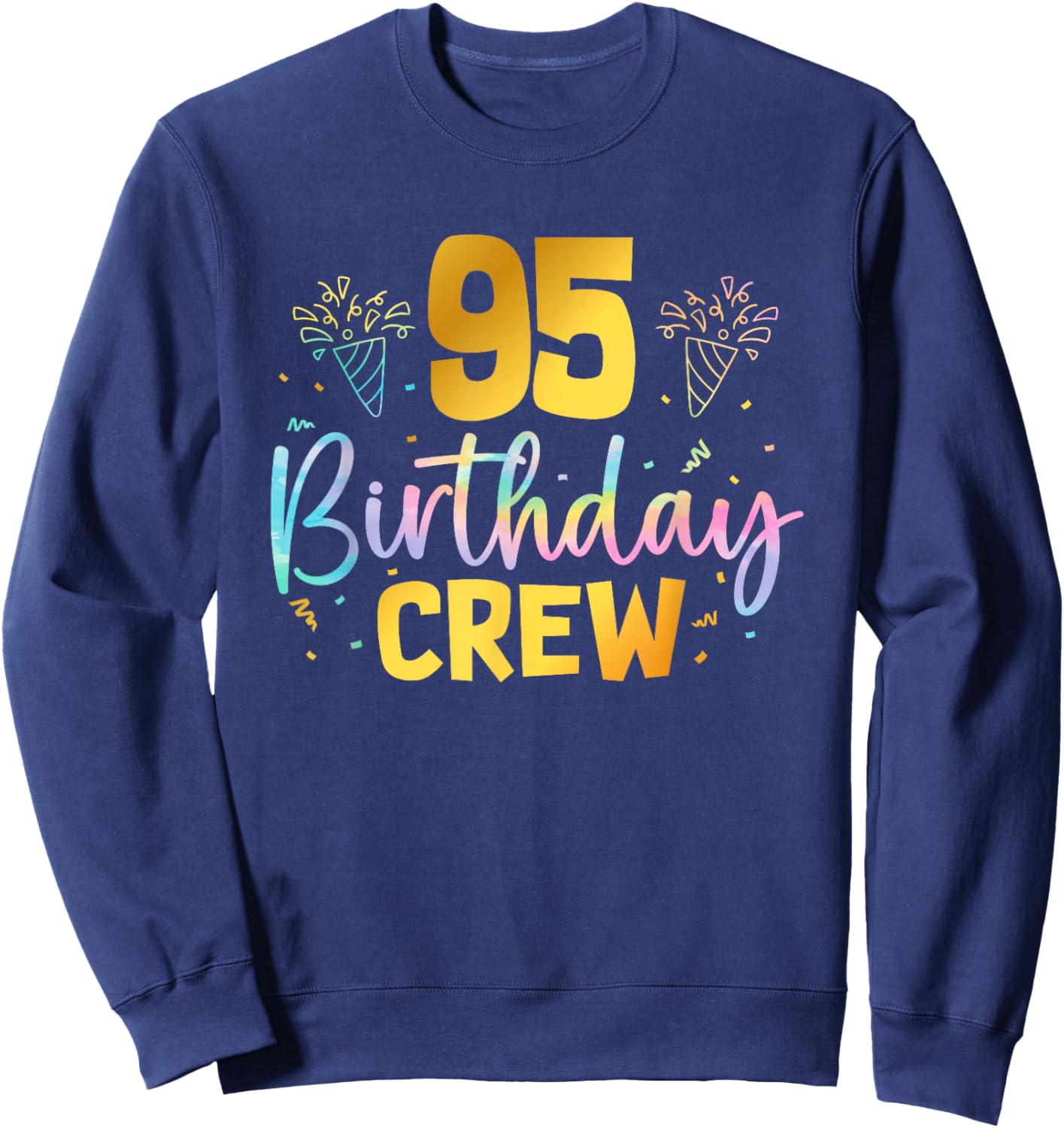 95th Birthday Crew 95 Years Old Birthday Party Group Family Sweatshirt - Sweatshirt | Navy