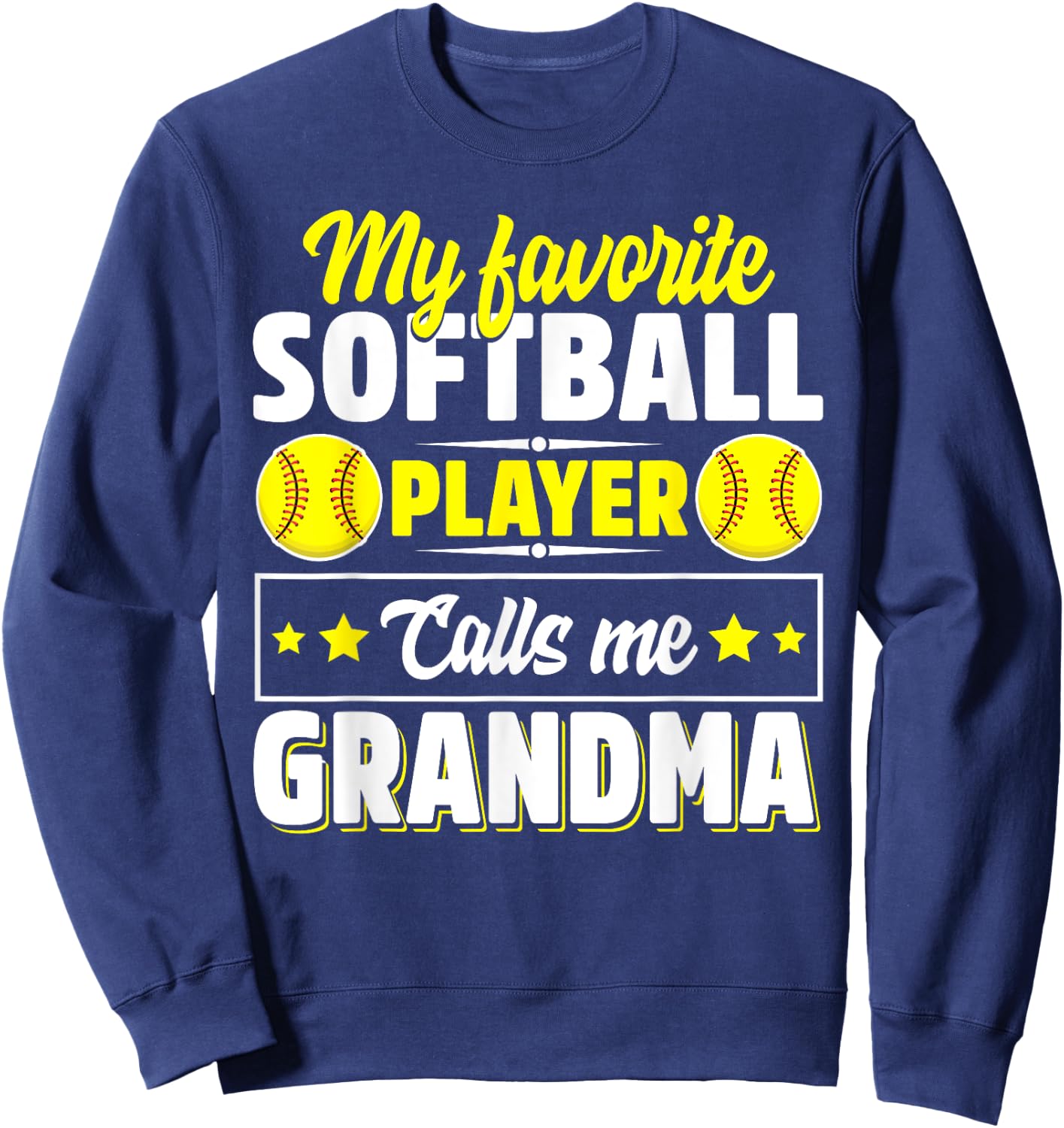 My Favorite Softball Player Calls Me Grandma Mother's Day Sweatshirt - Sweatshirt | Navy
