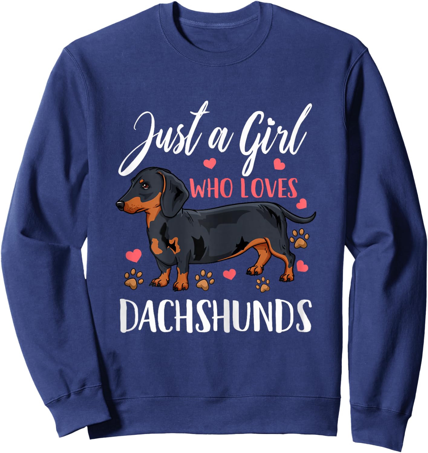 Dachshund Just A Girl Who Loves Dachshunds Gift Sweatshirt - Sweatshirt | Navy