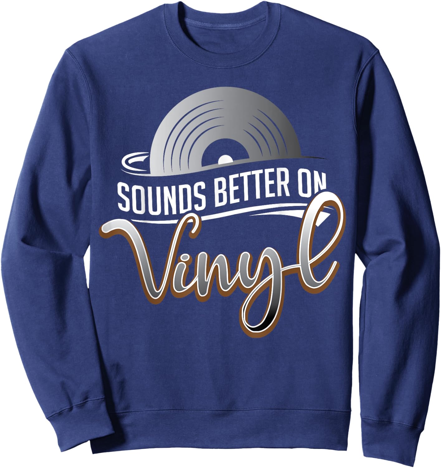 Sounds Better on Vinyl Record Album Lover & Audiophile Sweatshirt - Sweatshirt | Navy