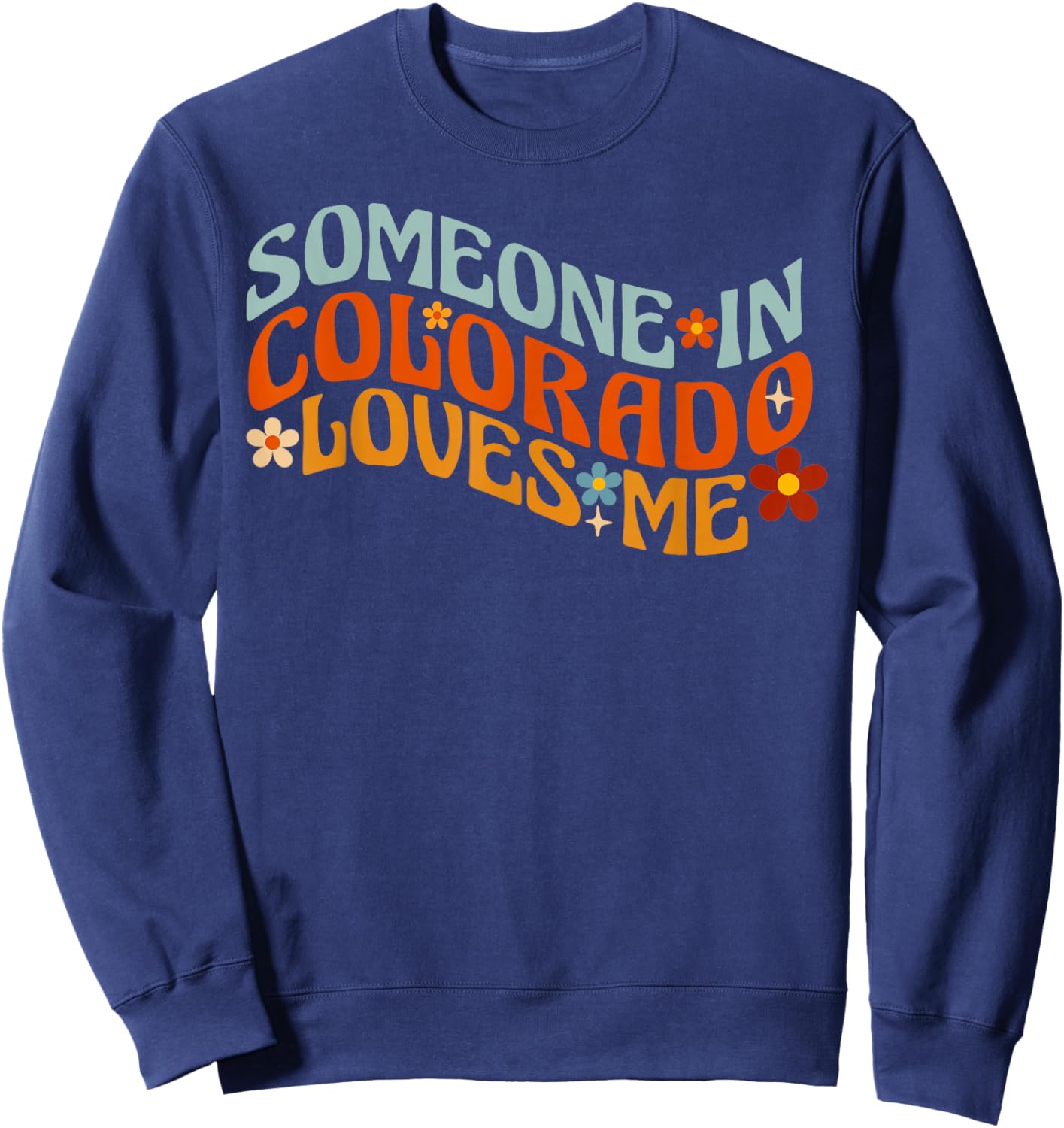 Someone In Colorado Loves Me Sweatshirt - Sweatshirt | Navy