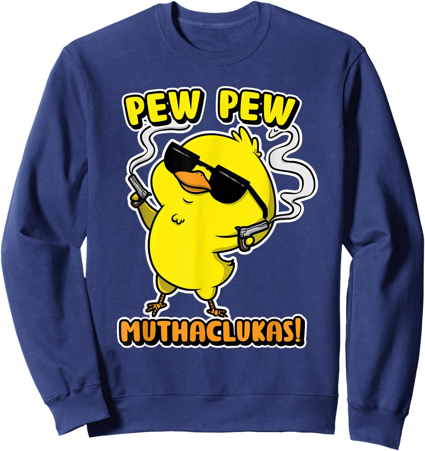 Funny Chicken Shirt Pew Pew Muthacluckas Women Men Sweatshirt - Sweatshirt | Navy