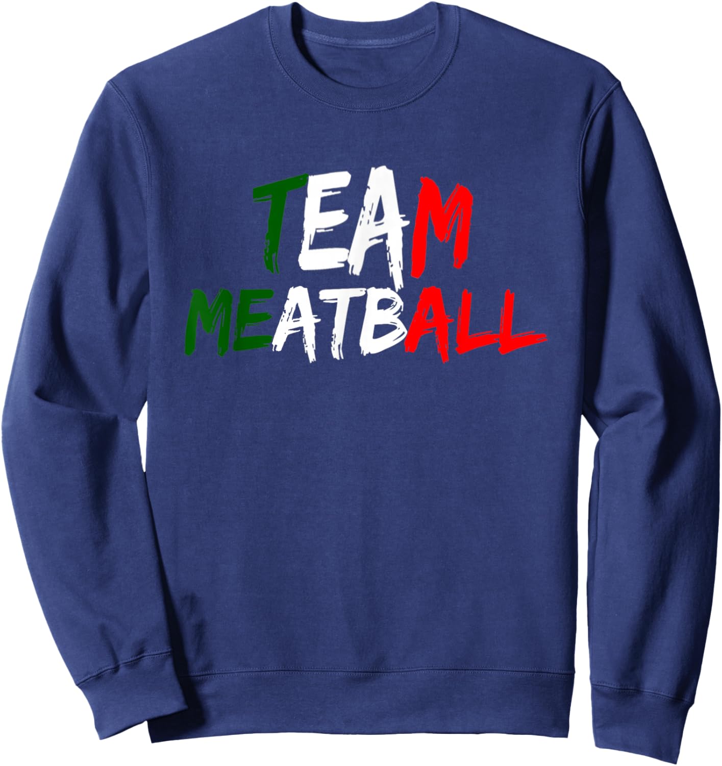 Team Meatball New Jersey Garden NJ Shore Italian Flag Sweatshirt - Sweatshirt | Navy