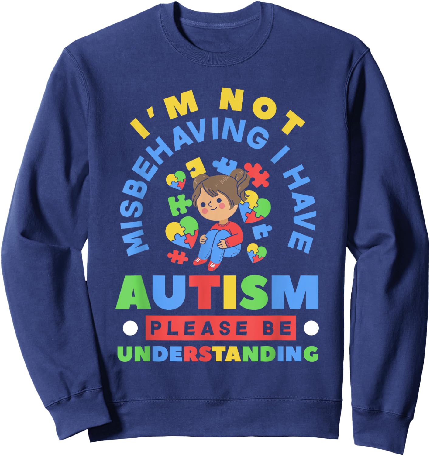 I'm Not Misbehaving I Have Autism Awareness Autistic Girls Sweatshirt - Sweatshirt | Navy