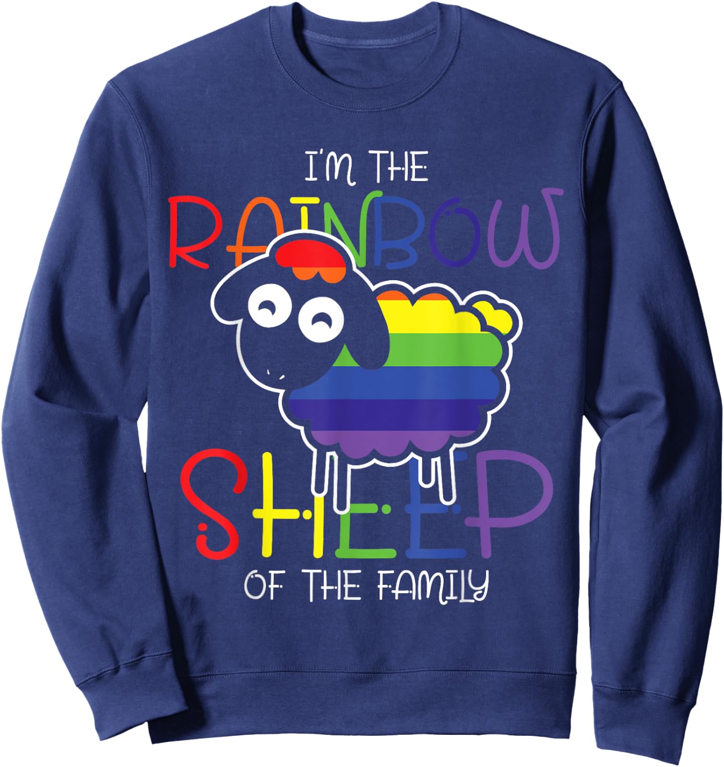 Im The Rainbow Sheep Of The Family Sheep Sweatshirt - Sweatshirt | Navy
