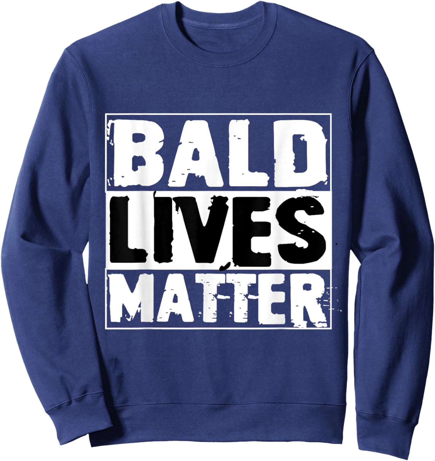 Vintage And Retro Funny Bald Men Quote Bald Lives Matter Sweatshirt - Sweatshirt | Navy