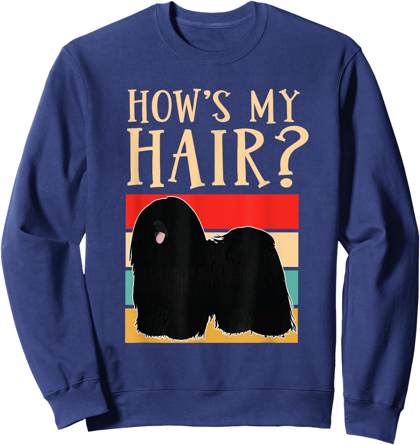How's My Hair Funny Dreadlock Hungarian Puli Dog Breed Men Women Girls Kids Sweatshirt - Sweatshirt | Navy