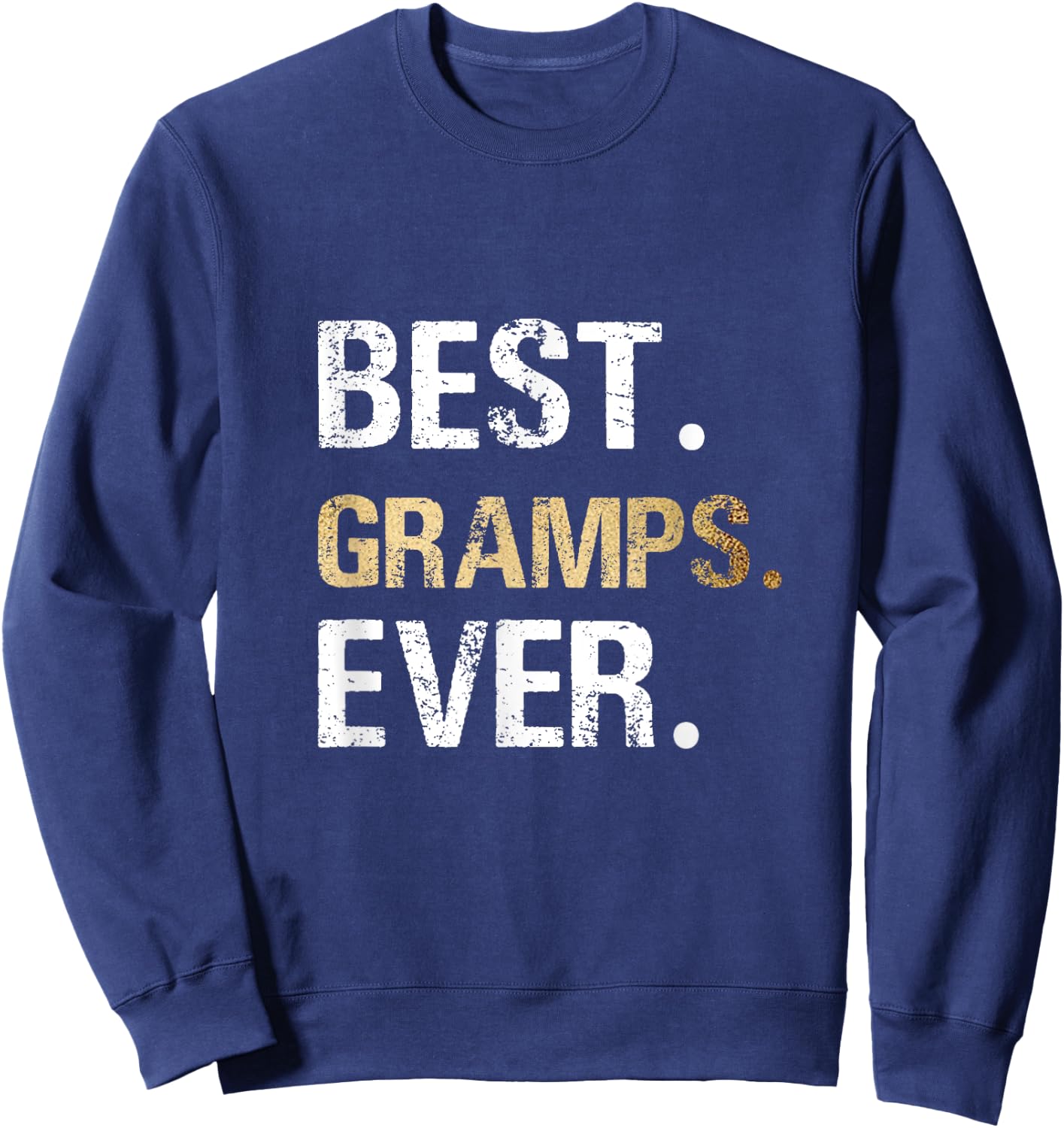 Gift from Granddaughter Grandson Best Gramps Ever Sweatshirt - Sweatshirt | Navy