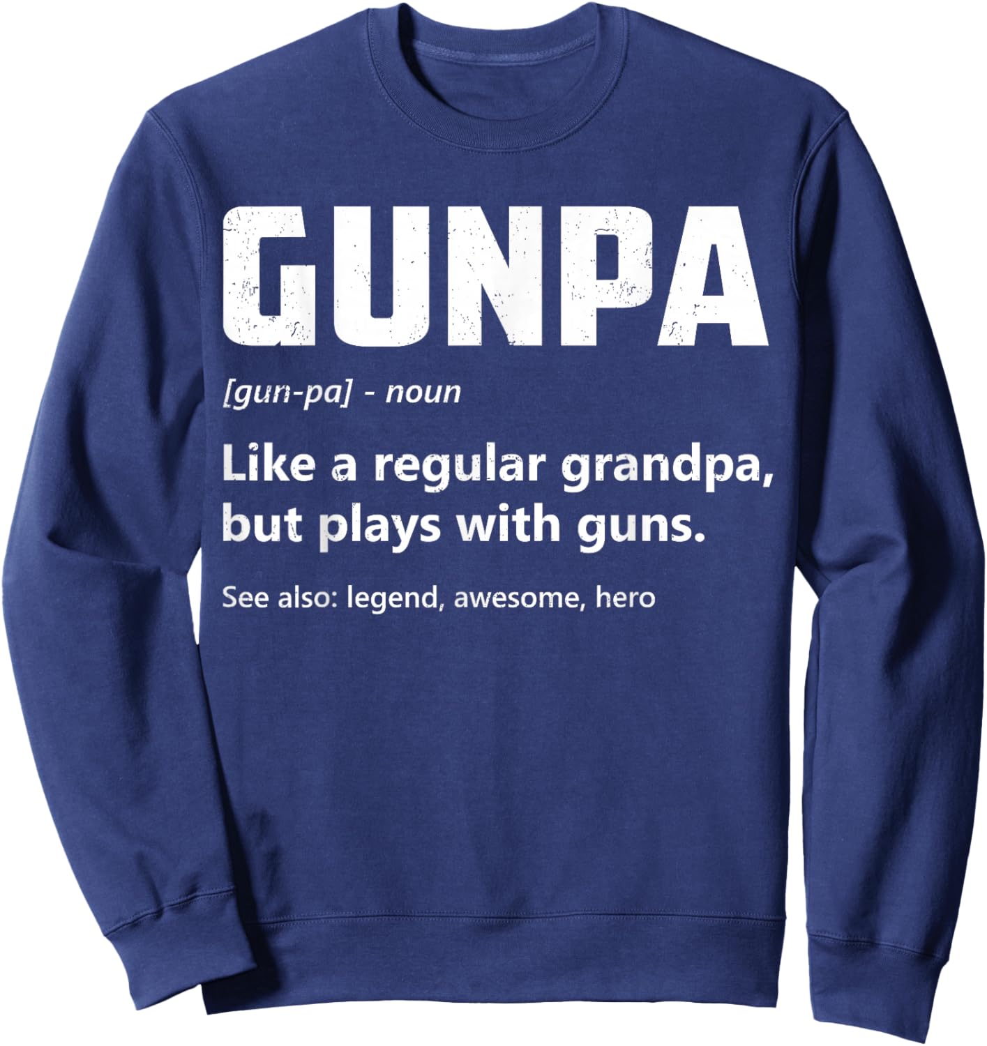 Gunpa Definition Funny Gun Lover Grandpa Pro Gun Enthusiast Sweatshirt - Sweatshirt | Navy