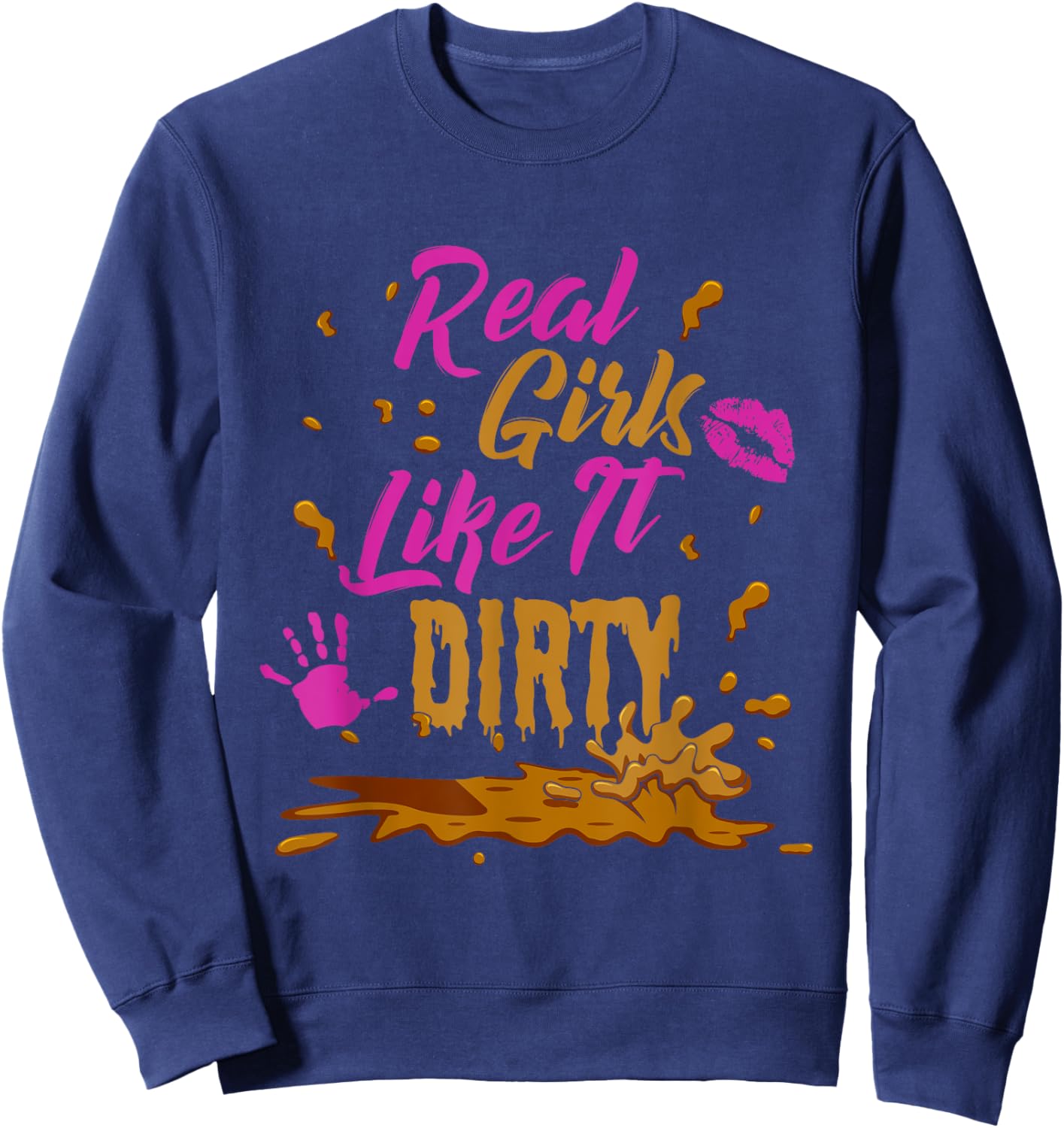 Mudder Real Girls Like It Dirty Marathon Fitness Mud Run Sweatshirt - Sweatshirt | Navy