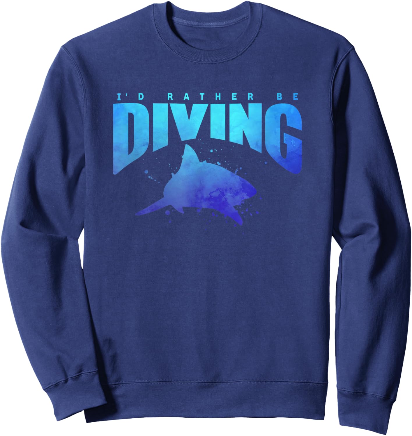 I'D RATHER BE DIVING Shark Beach Lover Snorkel Scuba Diver Sweatshirt - Sweatshirt | Navy