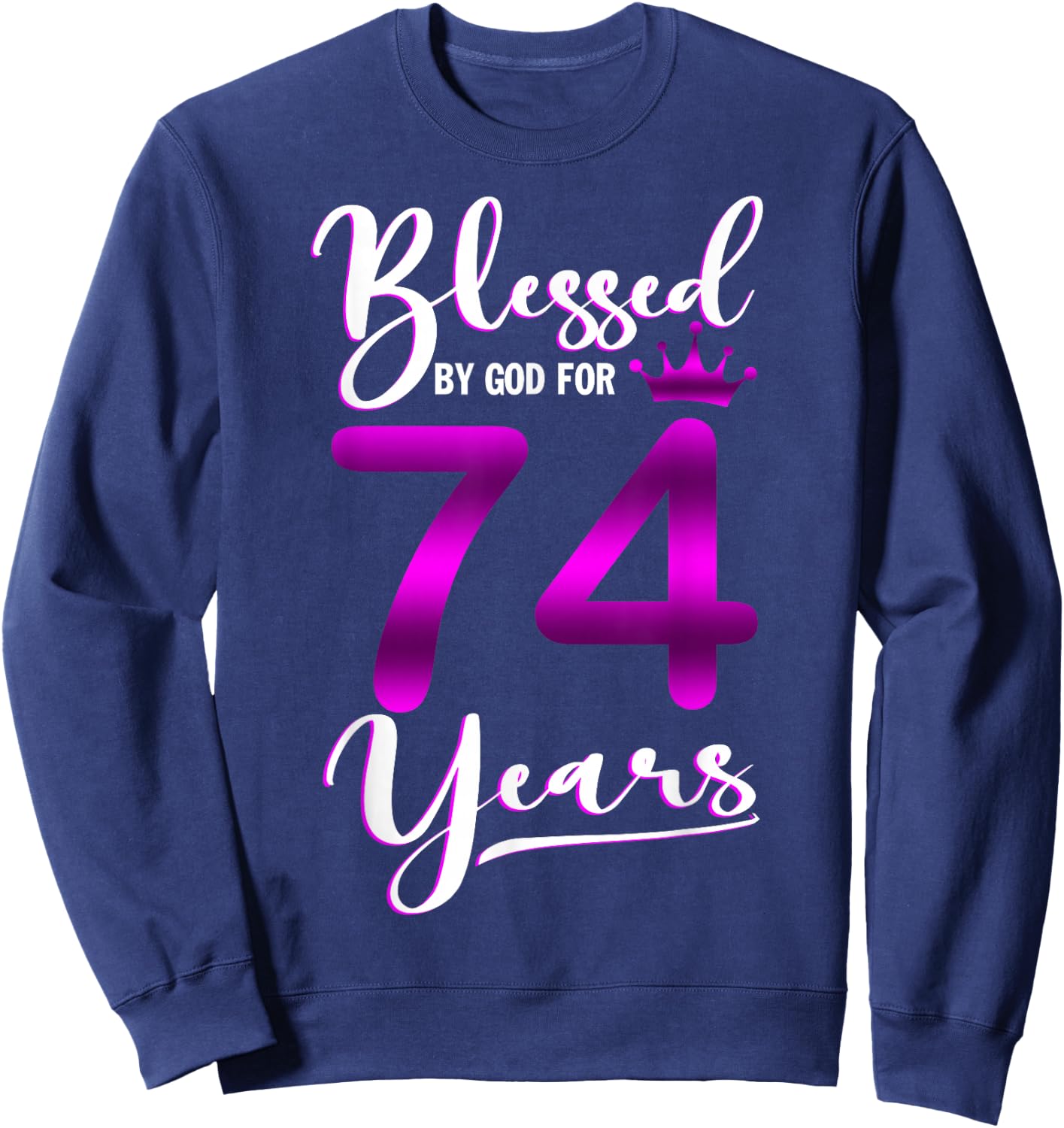 Vintage Blessed by God For 74 Years Old Happy 74th Birthday Sweatshirt - Sweatshirt | Navy
