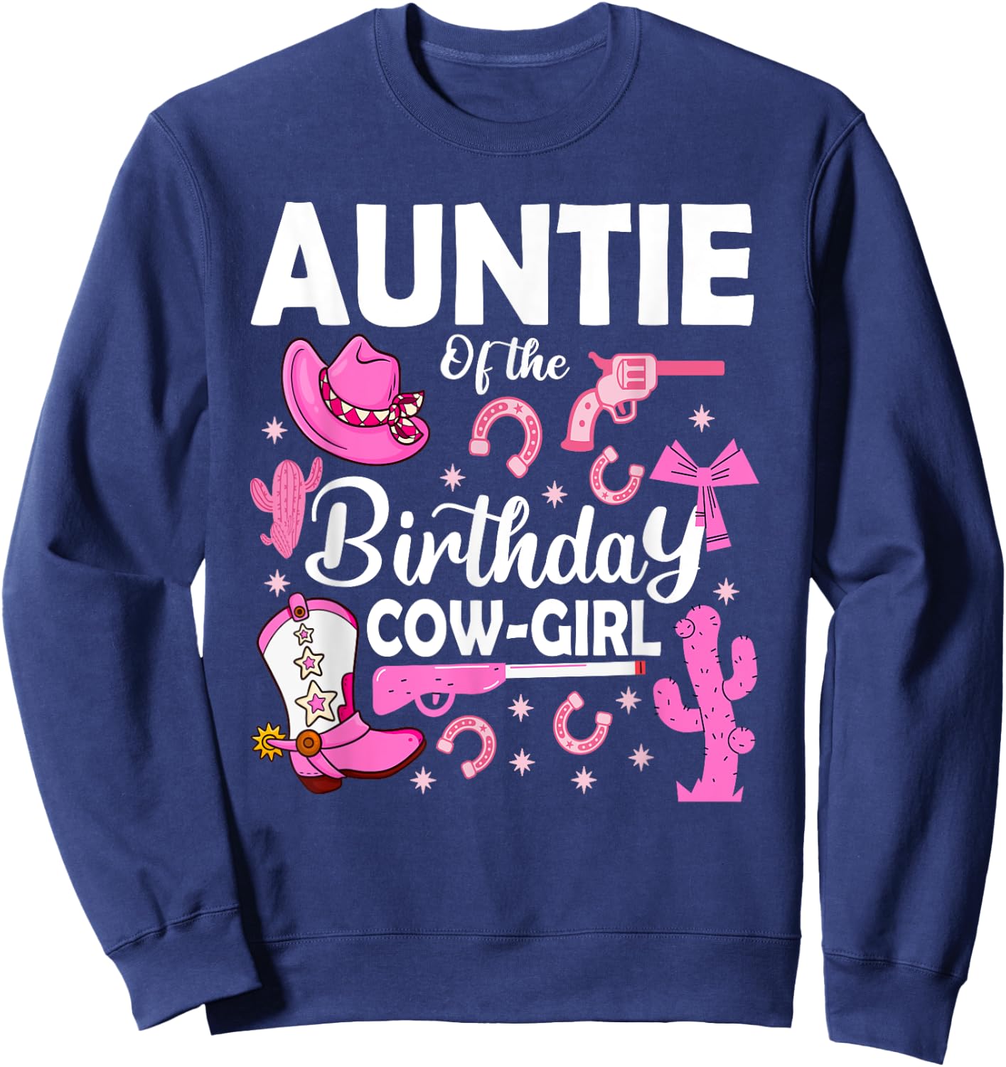 Auntie Of The Birthday Cowgirl Rodeo Bday Girl Party Aunt Sweatshirt - Sweatshirt | Navy