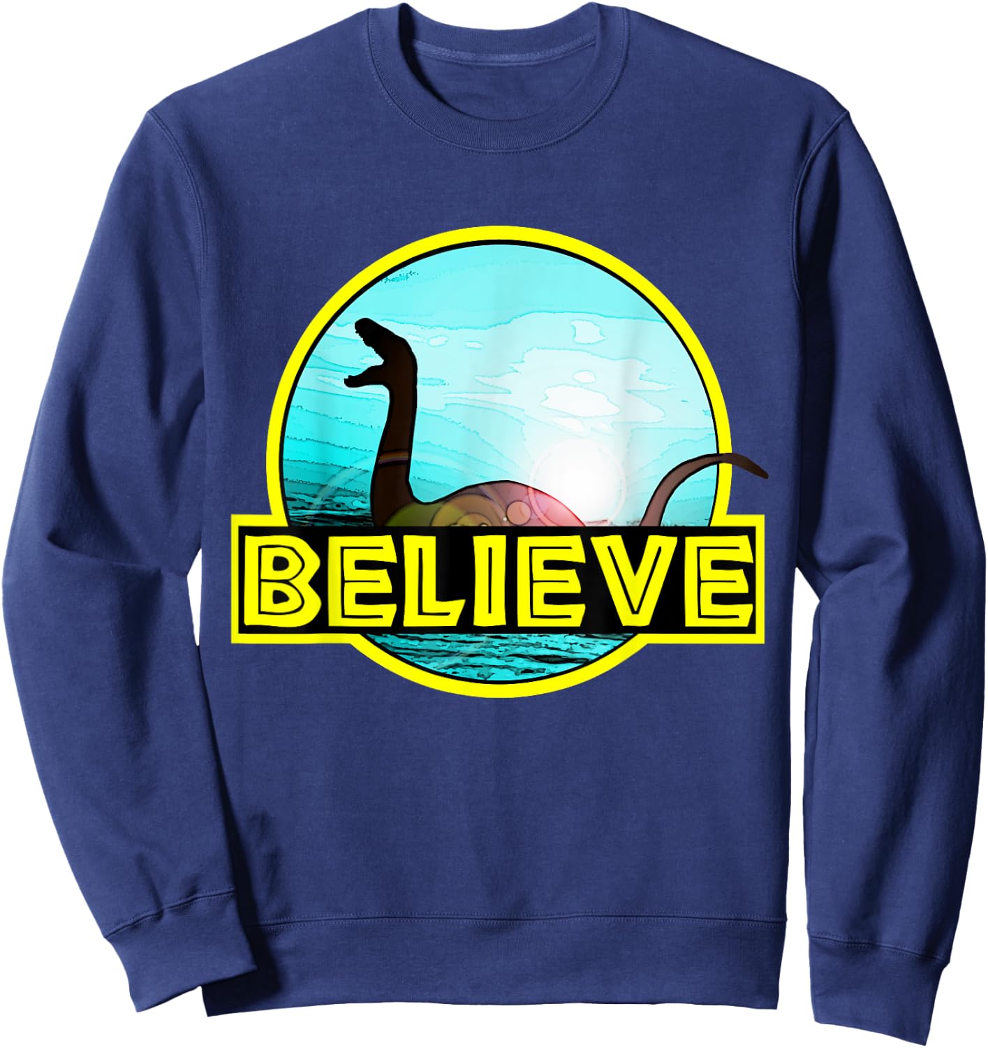 Believe Sea Monsters Ocean Plesiosaur Dinosaur Nessie Champ Sweatshirt - Sweatshirt | Navy