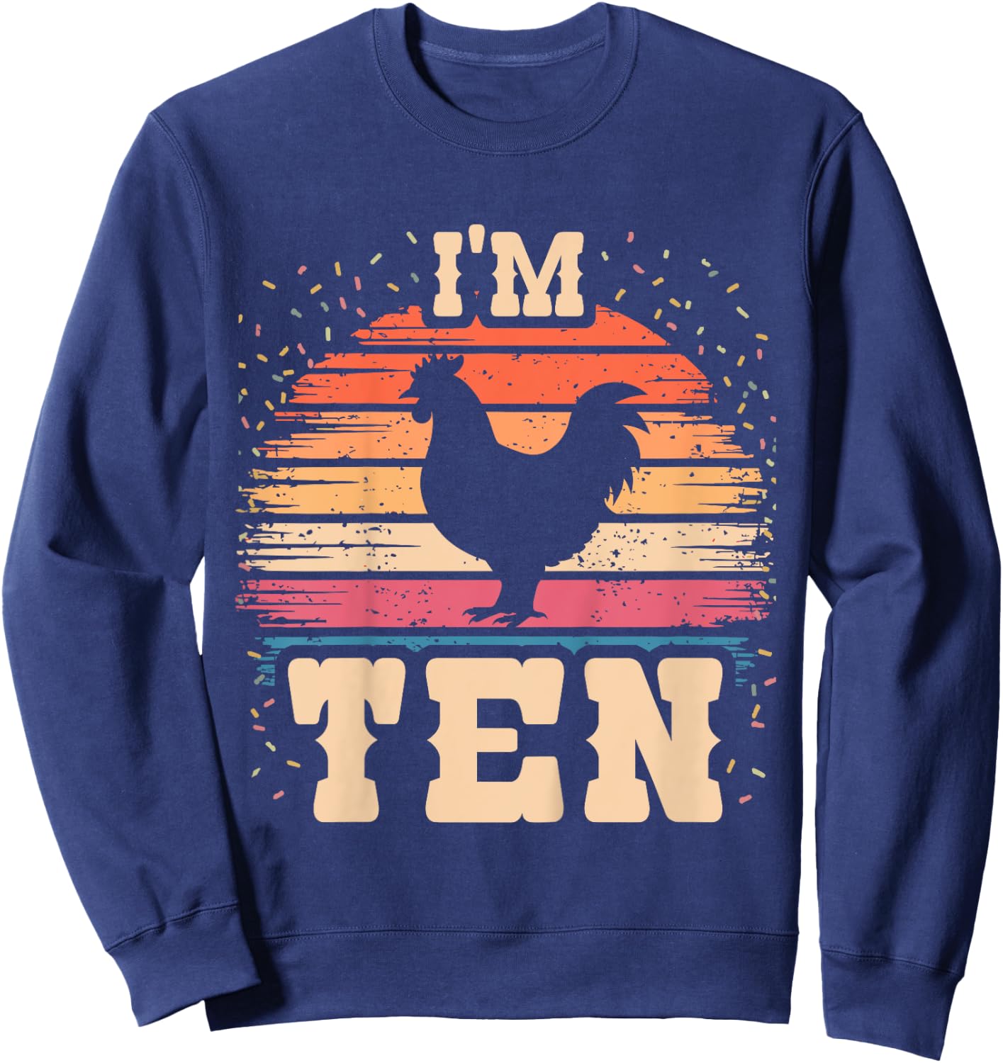 Chicken 10 Year Old Birthday Boy Girl 10th Chicken Birthday Sweatshirt - Sweatshirt | Navy
