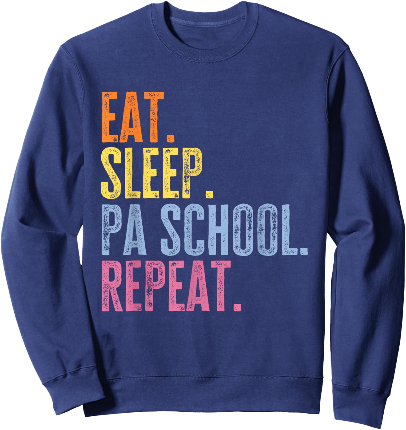 Physician Assistant Student Funny PA School Sweatshirt - Sweatshirt | Navy