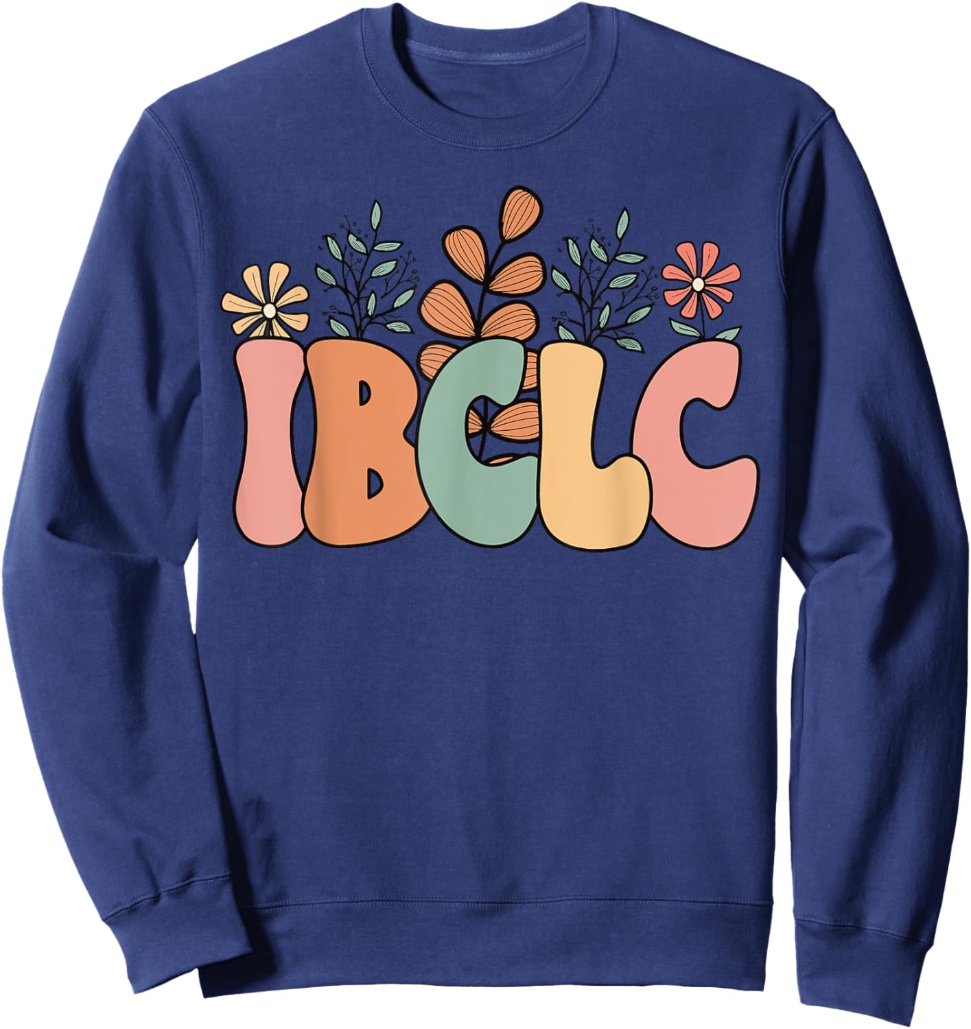 Retro Wildflower IBCLC Breastfeeding Lactation Consultant Sweatshirt - Sweatshirt | Navy