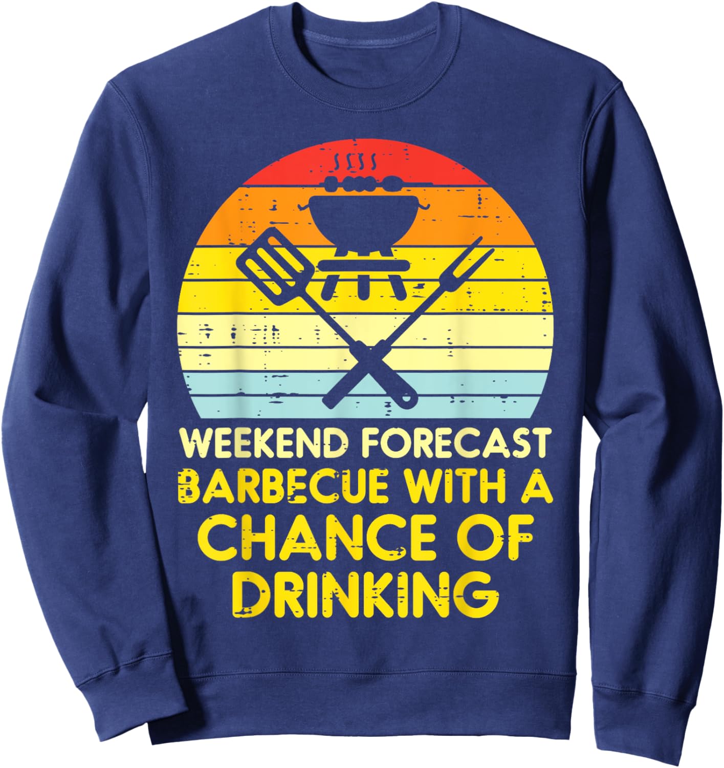 Weekend Forecast Barbecue Funny Bbq Grilling Dad Men Women Sweatshirt - Sweatshirt | Navy
