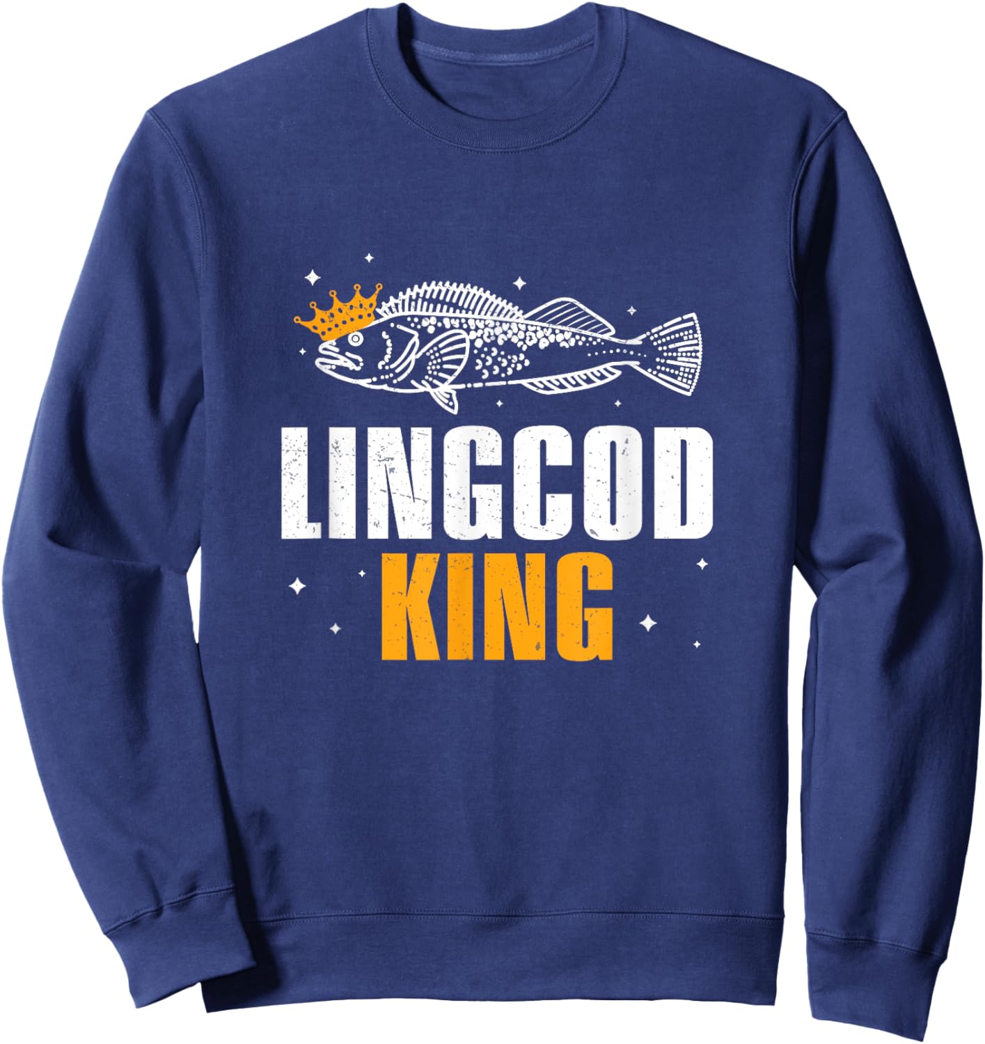 Awesome Lingcod King For Lingcod Fish Hunters Lingcod Fisher Sweatshirt - Sweatshirt | Navy