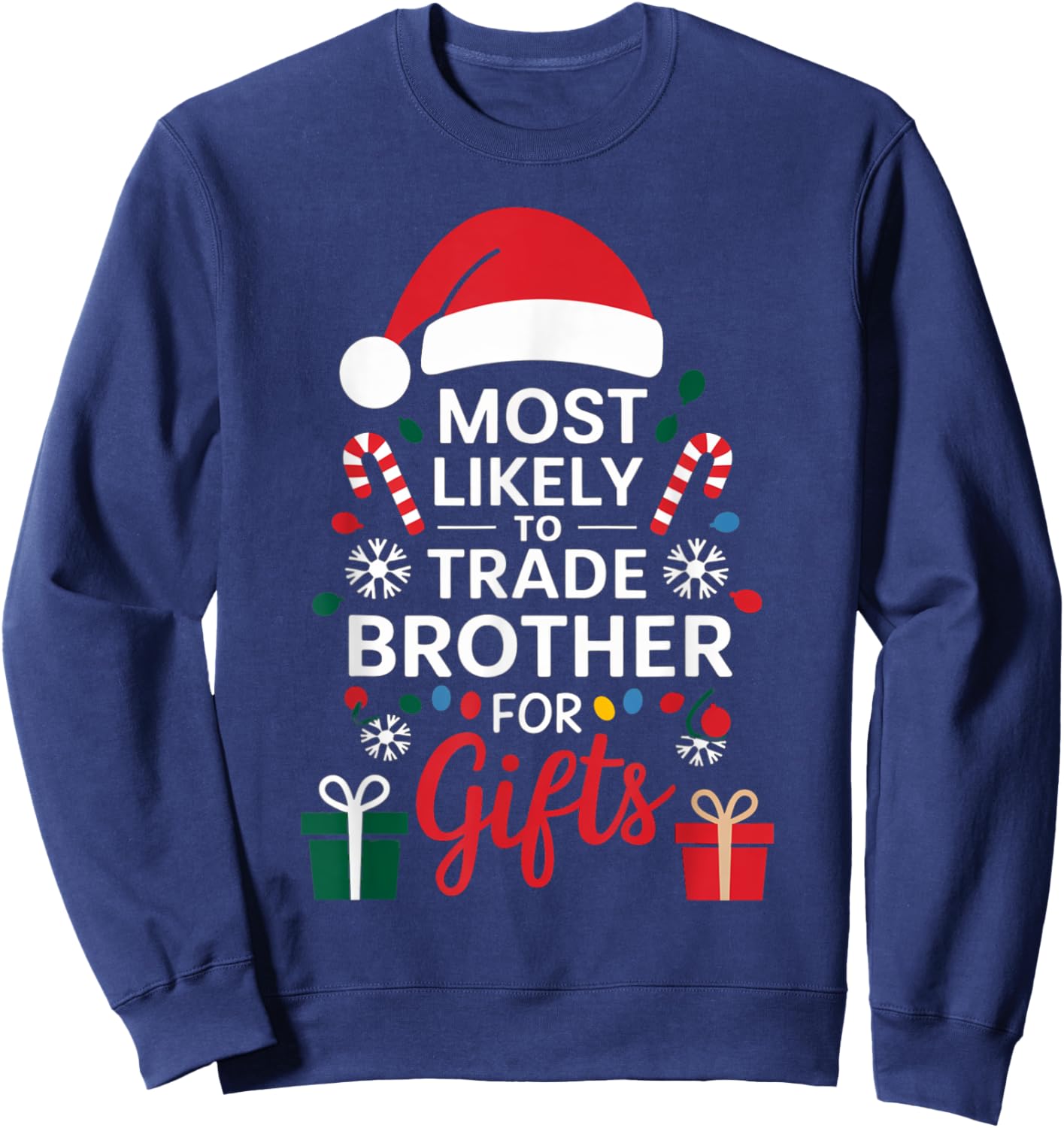 Most Likely to Trade Brother for Gifts Christmas Xmas Humor Sweatshirt - Sweatshirt | Navy