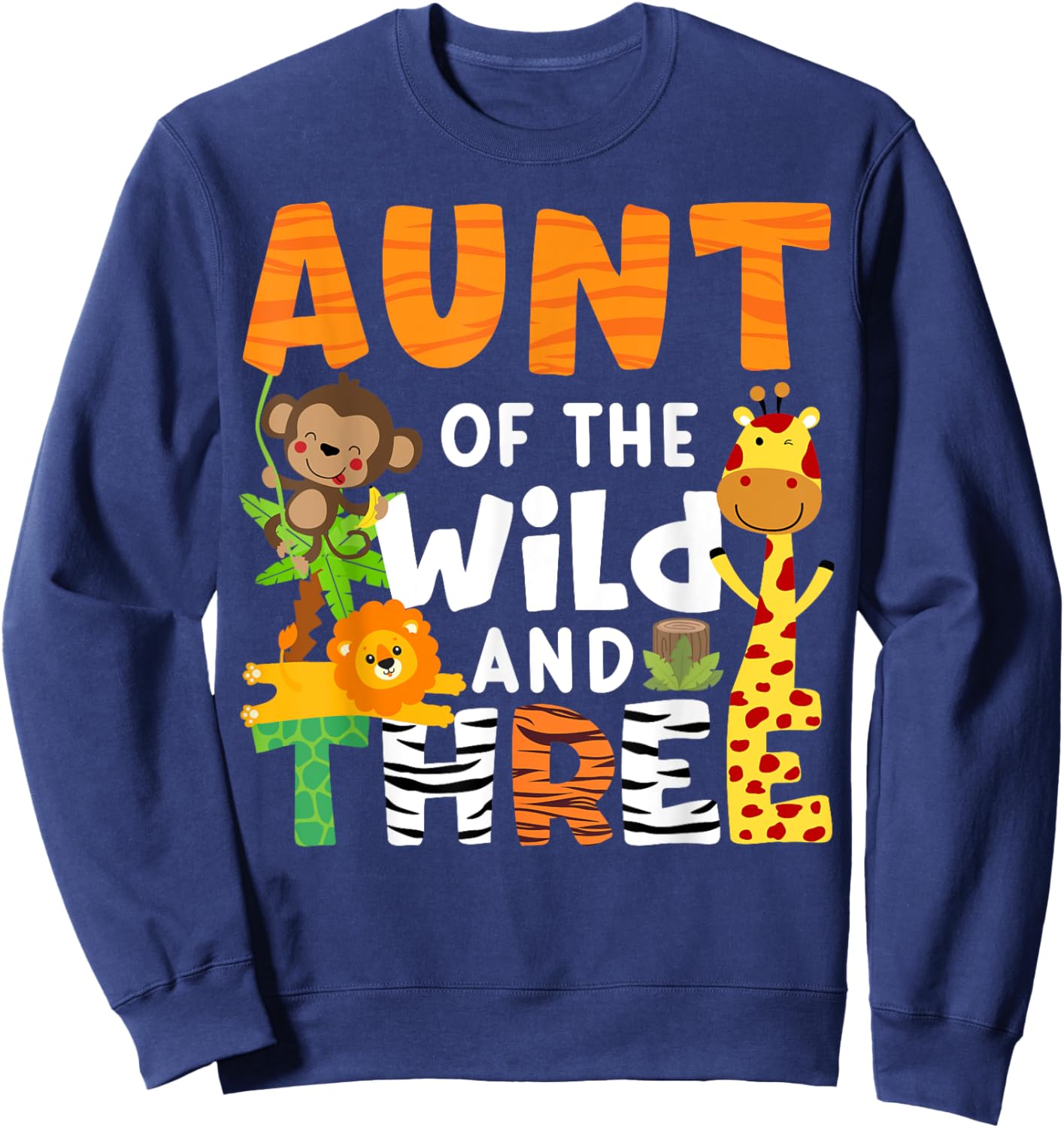 Aunt Of The Wild and Three Zoo Theme Party Safari Jungle Sweatshirt - Sweatshirt | Navy